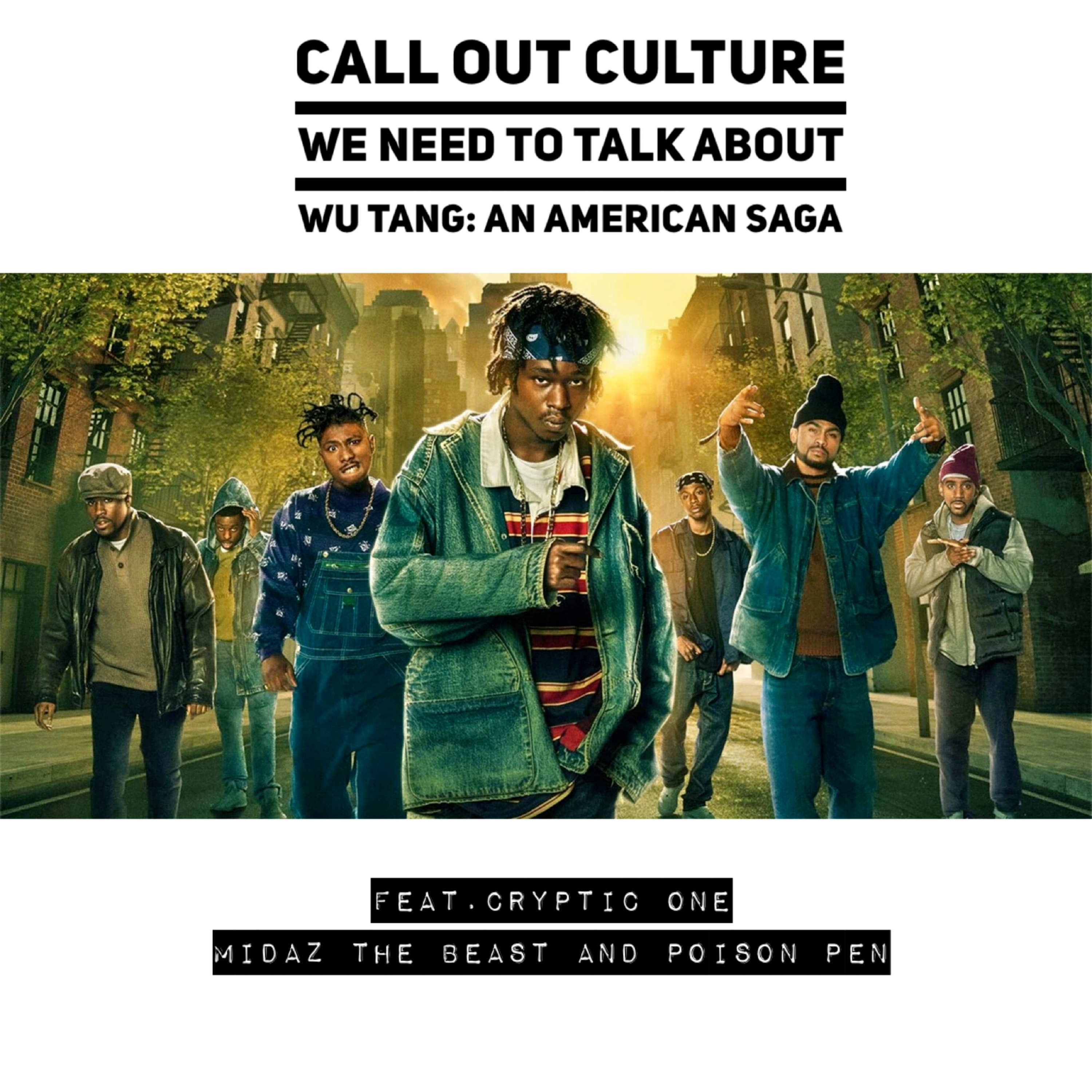 We Need To Talk About Wu Tang: An American Saga - Feat. Cryptic One, MidaZ The BEAST and Poison Pen episode artwork