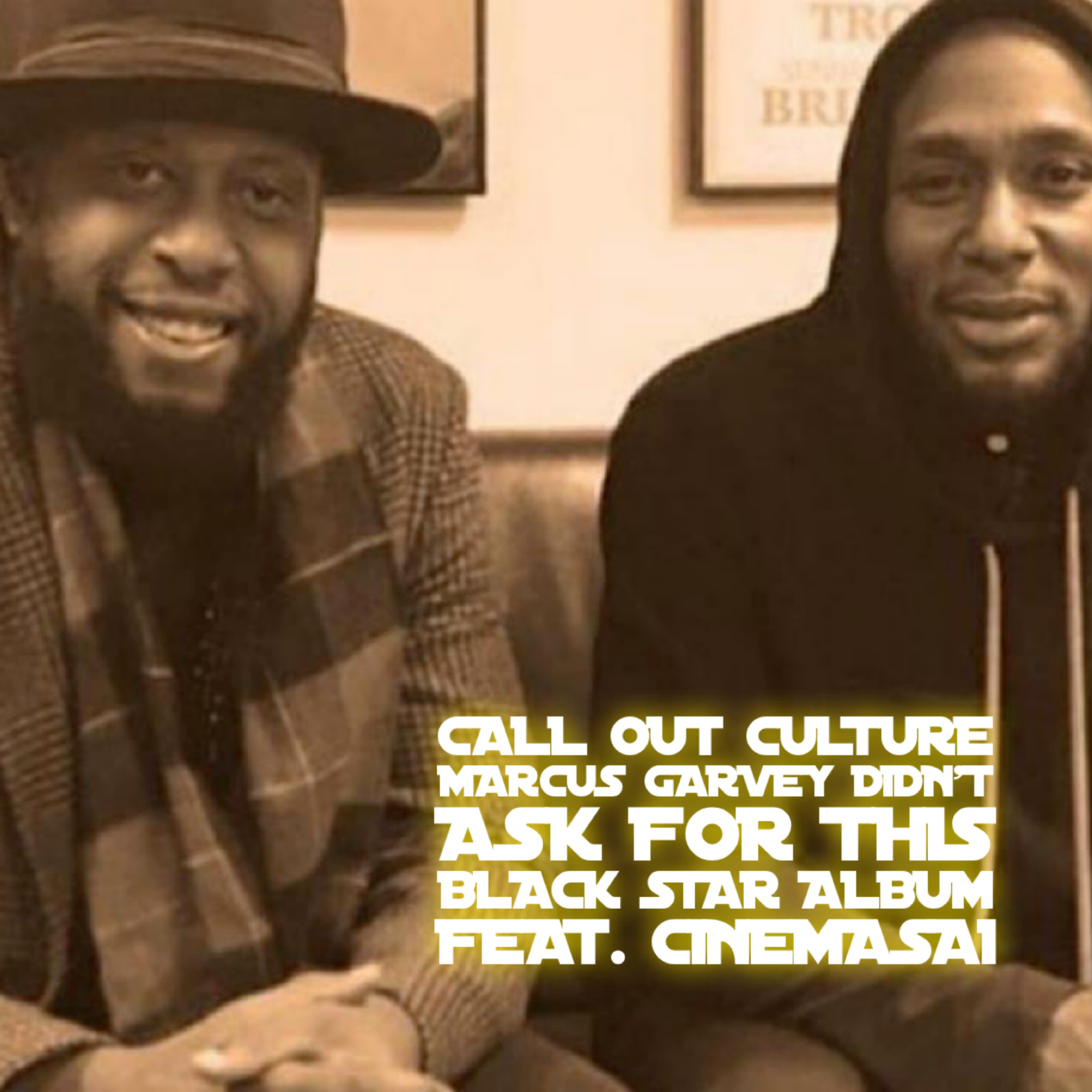 Marcus Garvey Didn't Ask for this Black Star Album Feat. CineMasai episode artwork