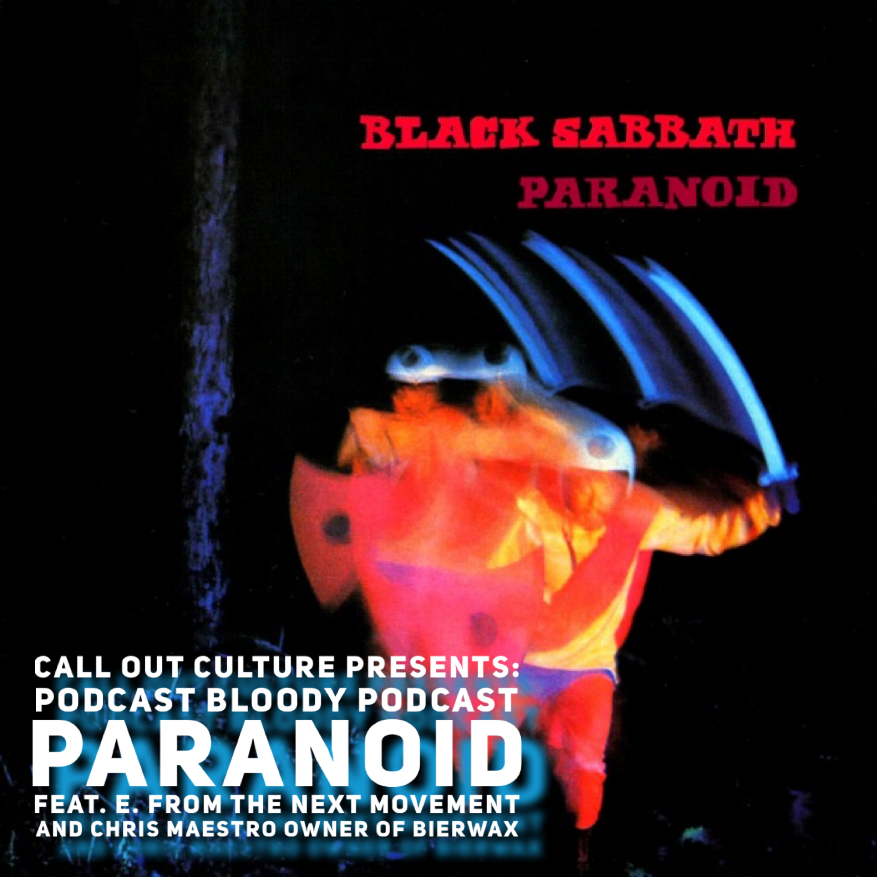 Podcast Bloody Podcast - Paranoid: Feat. E. from the Next Movement and Chris Maestro from Bierwax episode artwork