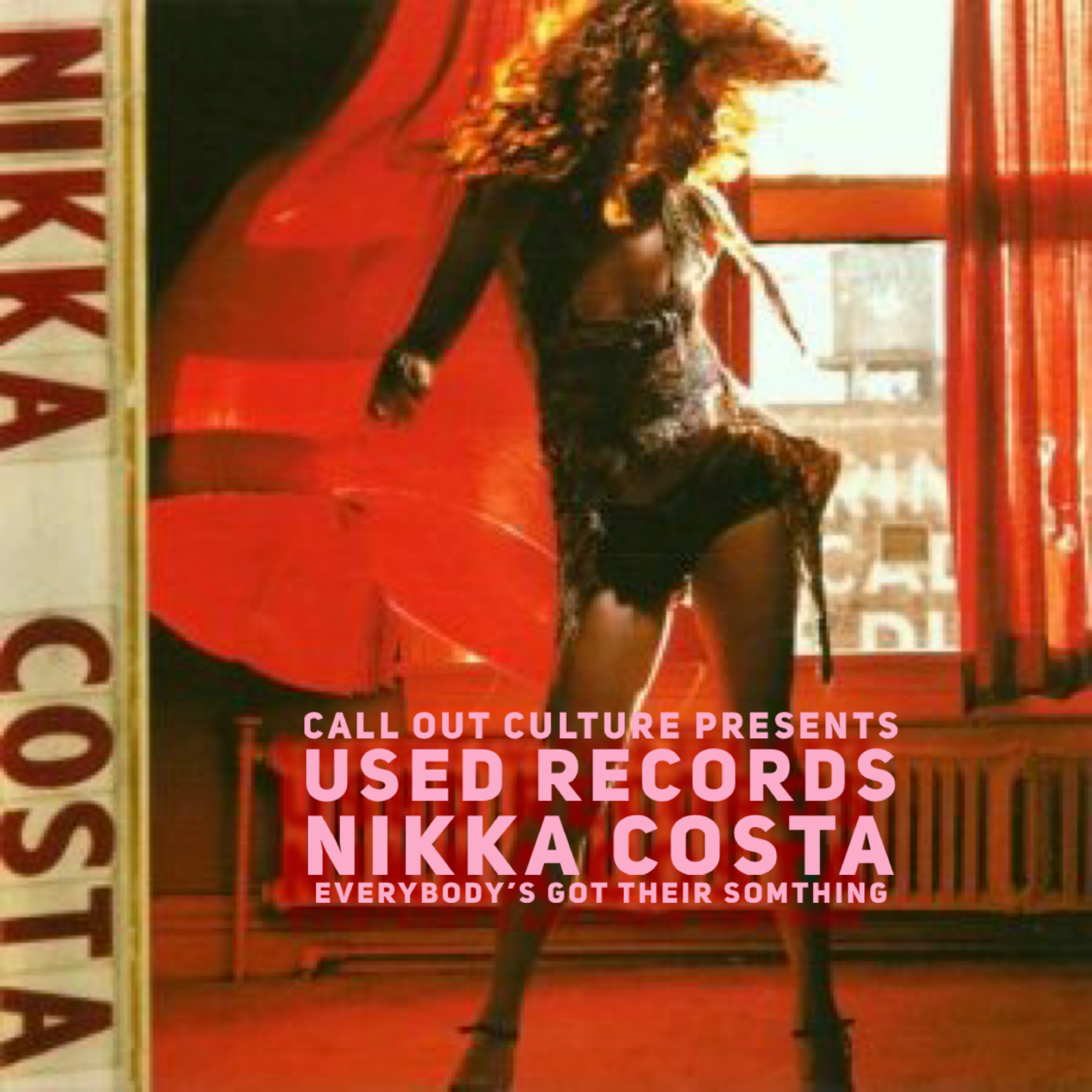 Call Out Culture Presents: Used Records with Zilla Rocca: Nikka Costa - Everybody's Got Their Something episode artwork
