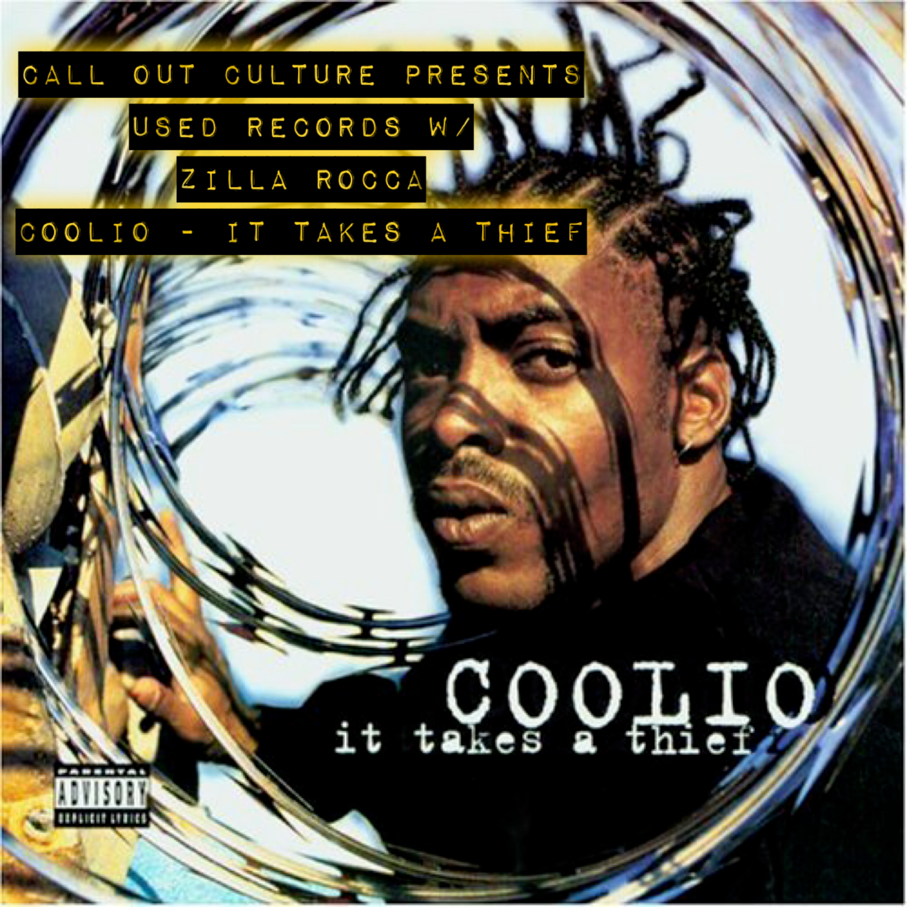 Call Out Culture Presents: Used Records with Zilla Rocca: Coolio - It Takes a Thief  episode artwork