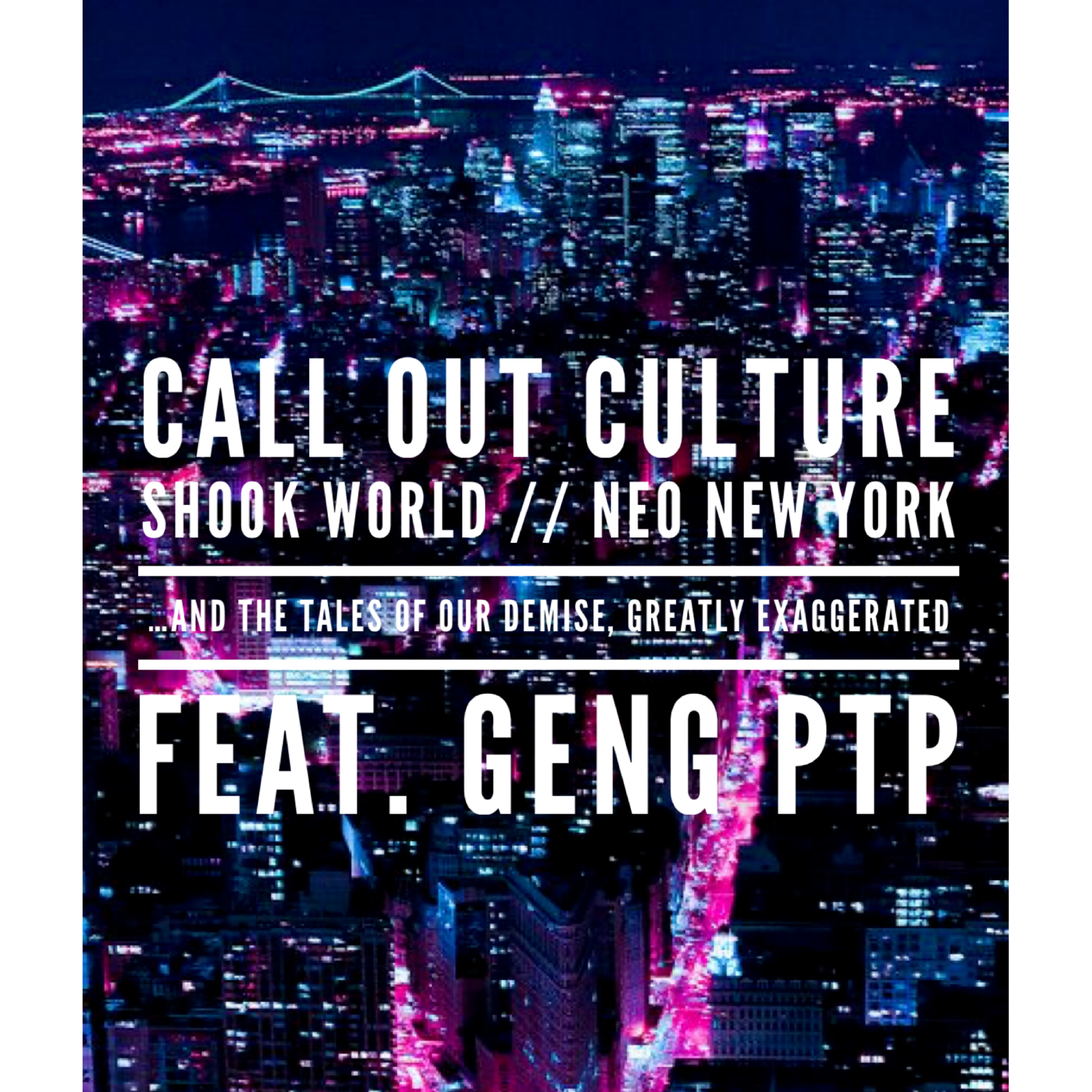 Shook World // Neo New York...And the Tales of Our Demise Are Greatly Exaggerated Feat. Geng PTP/King Vision Ultra episode artwork