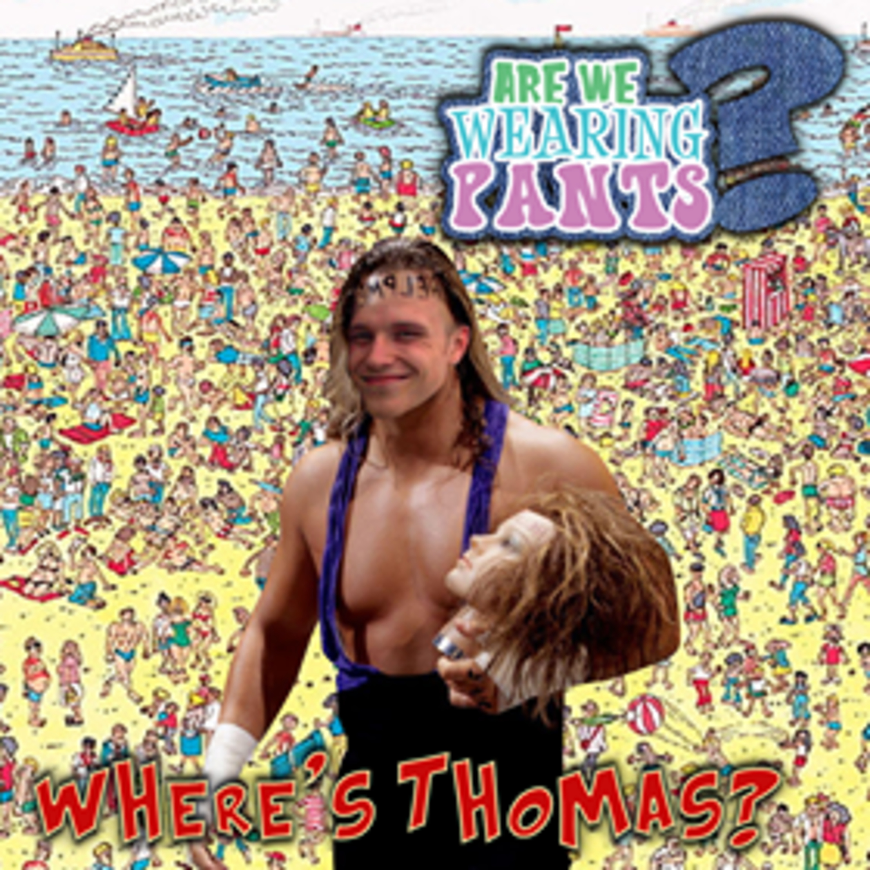 Are We Wearing Pants? - Episode 10: Where's Thomas? episode artwork