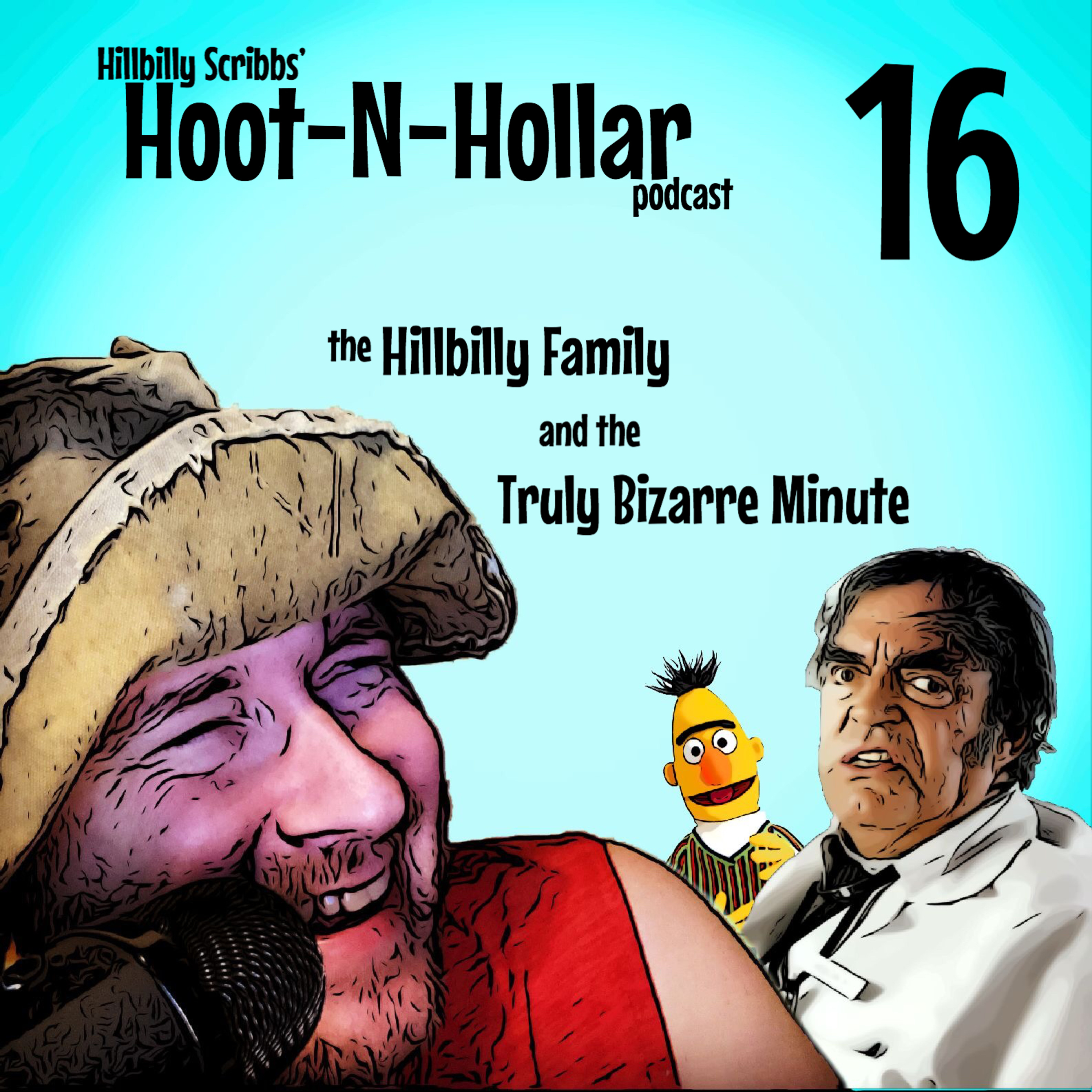Hoot 'n' Hollar - Episode 16: The Hillbilly Family and The Truly Bizarre Minute! episode artwork