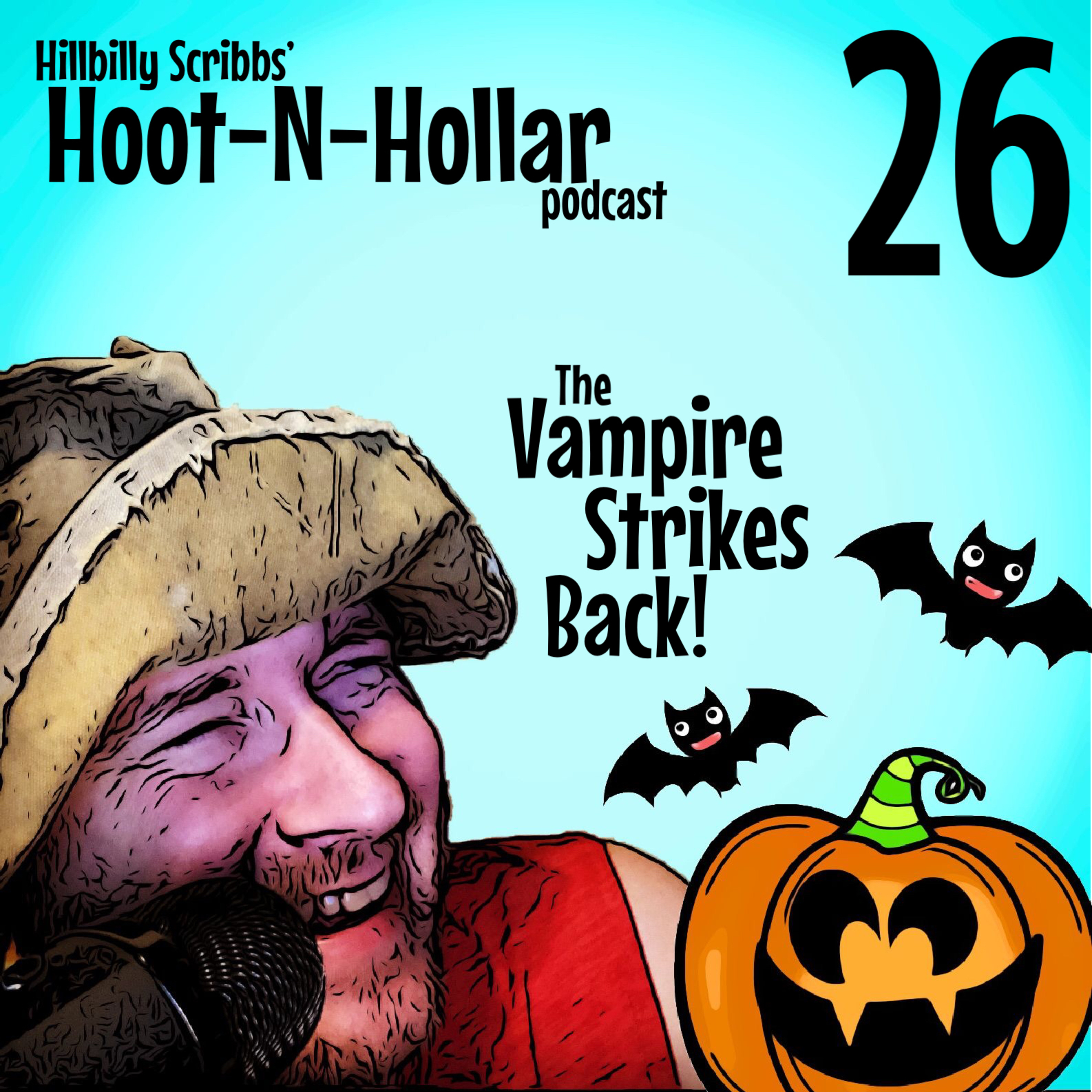Hoot 'n' Hollar - Episode 26: The Vampire Strikes Back! episode artwork