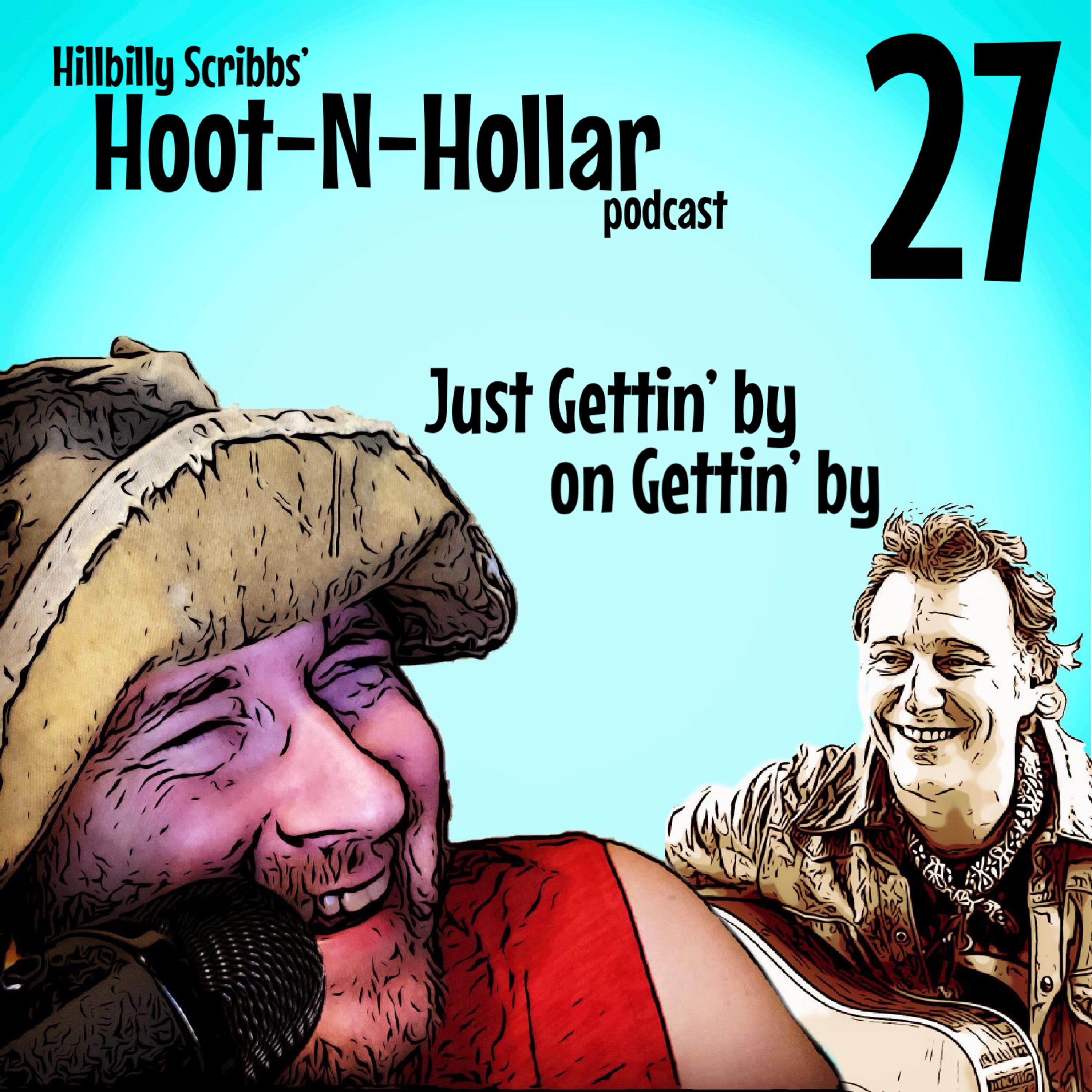 Hoot 'n' Hollar - Episode 27: Just Gettin' by on Gettin' by episode artwork