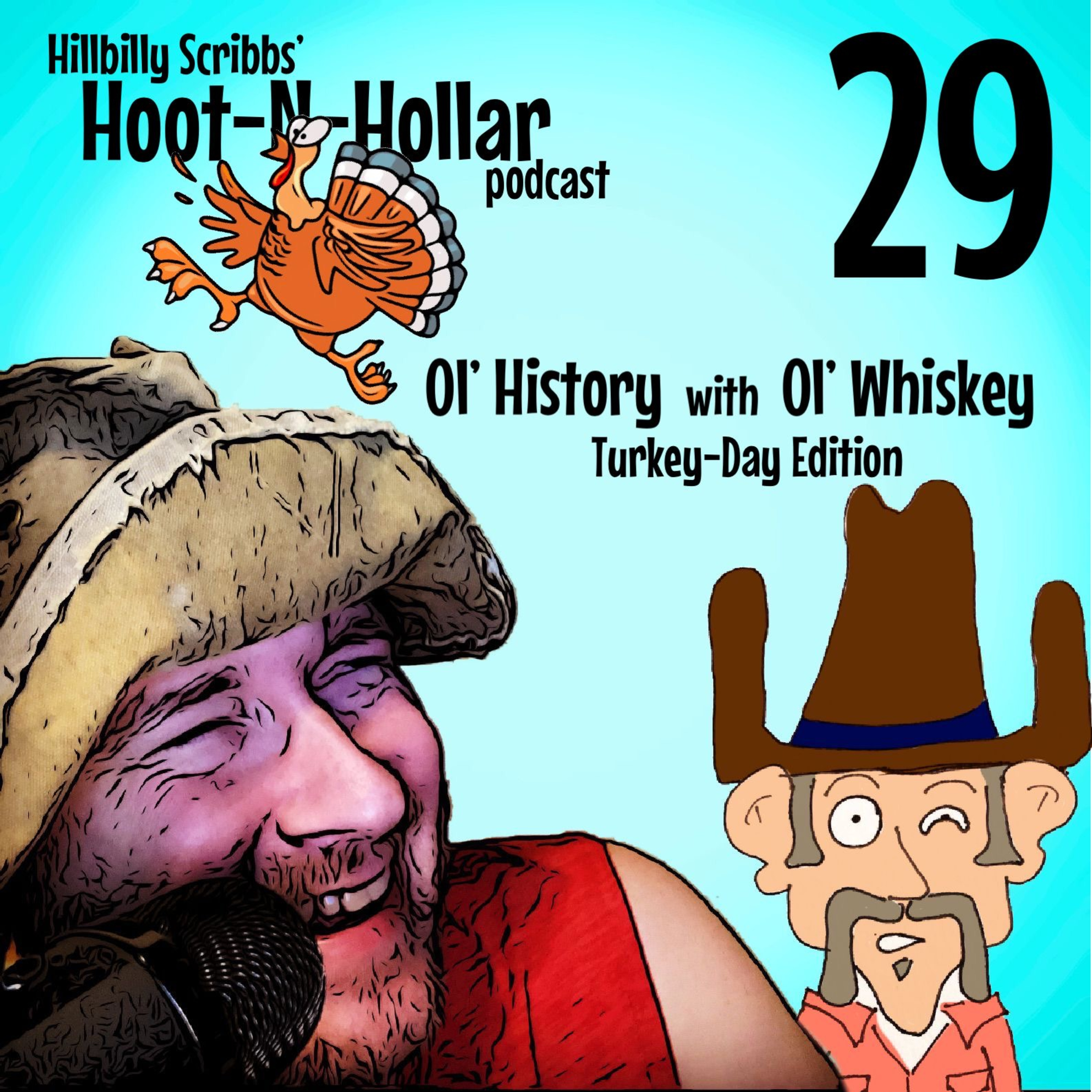 Hoot 'n' Hollar - Episode 29: Ol' History with Ol' Whiskey, Turkey-Day Edition! episode artwork