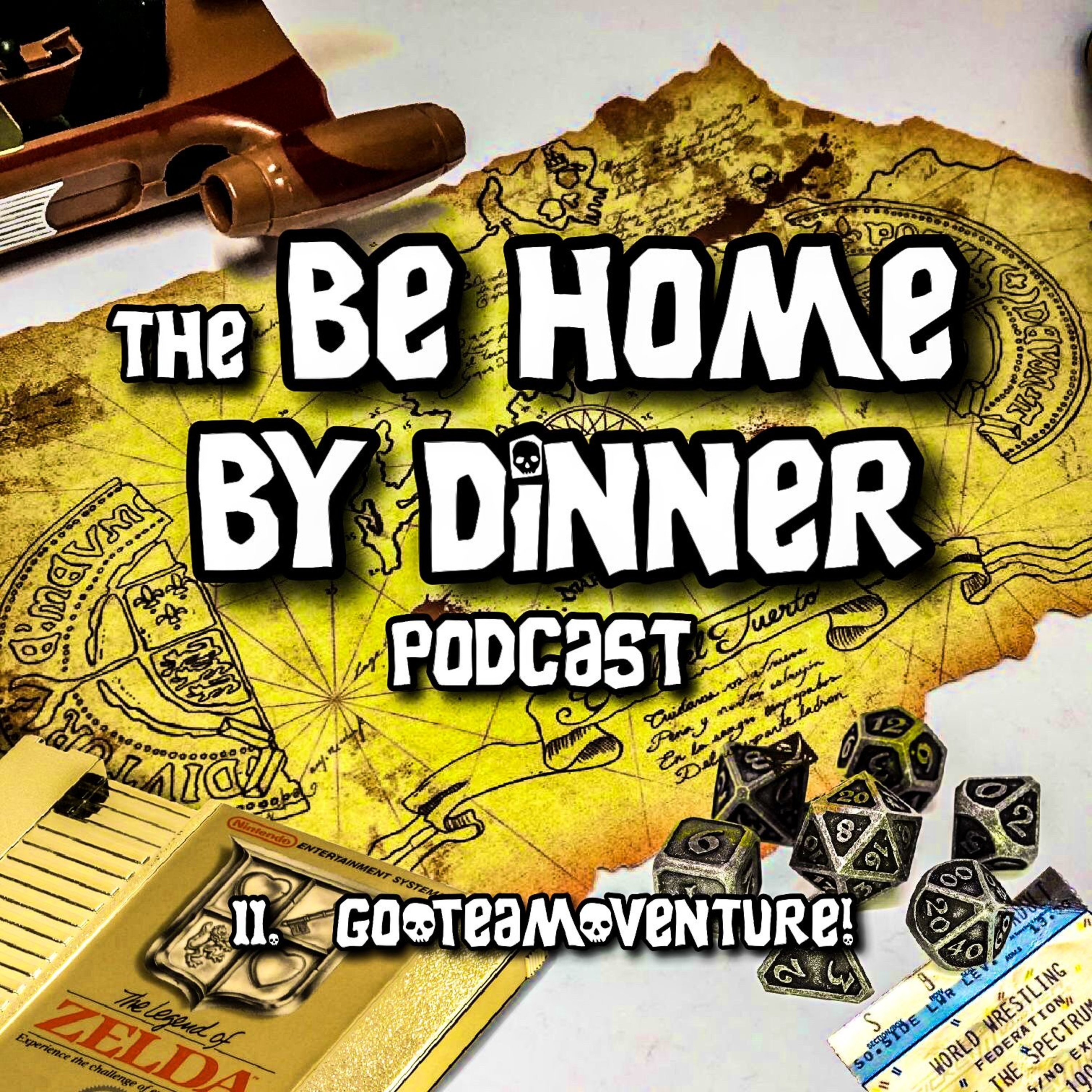 Be Home By Dinner - Episode 2: Go Team Venture! episode artwork