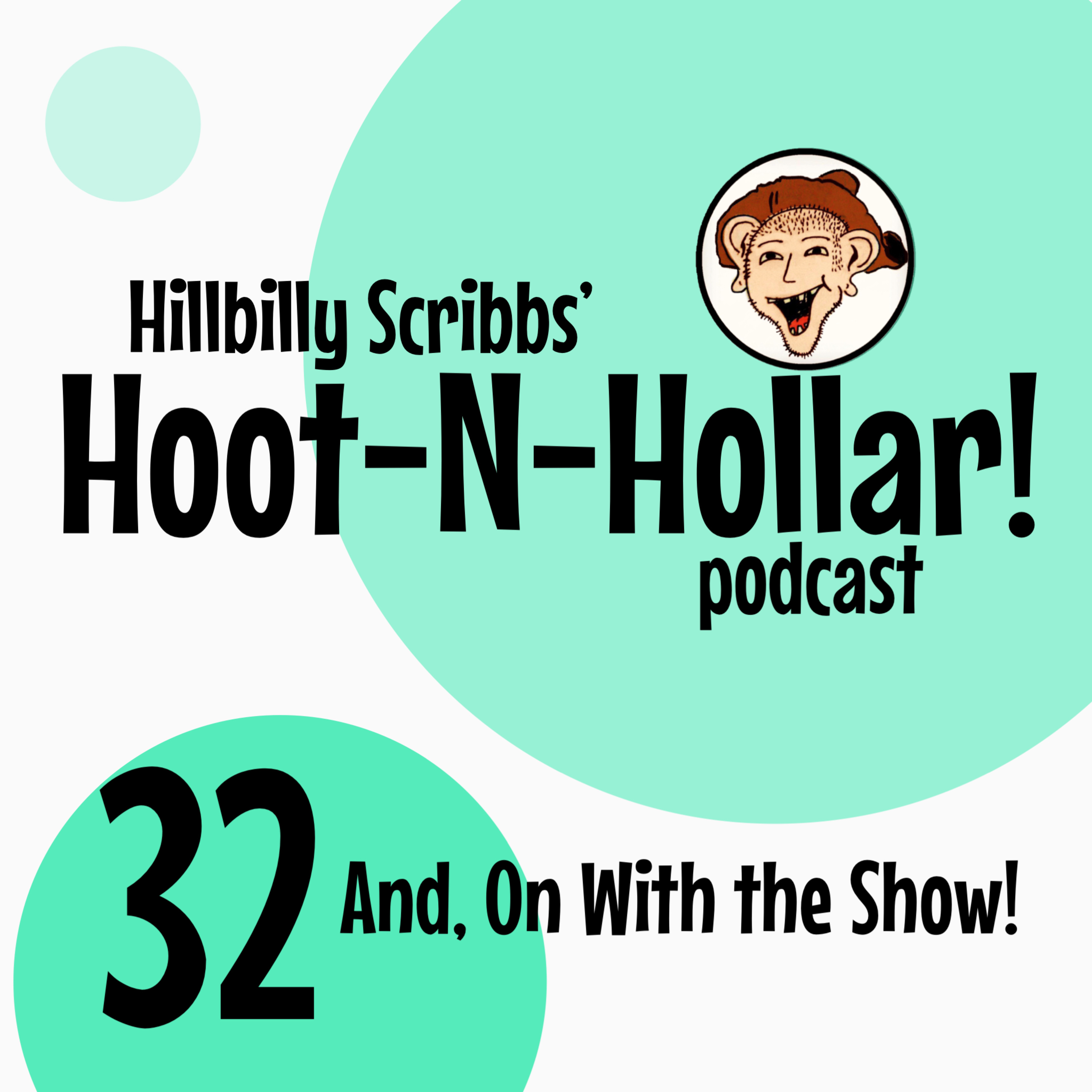 Hoot 'n' Hollar - Episode 32: And, On With the Show! episode artwork