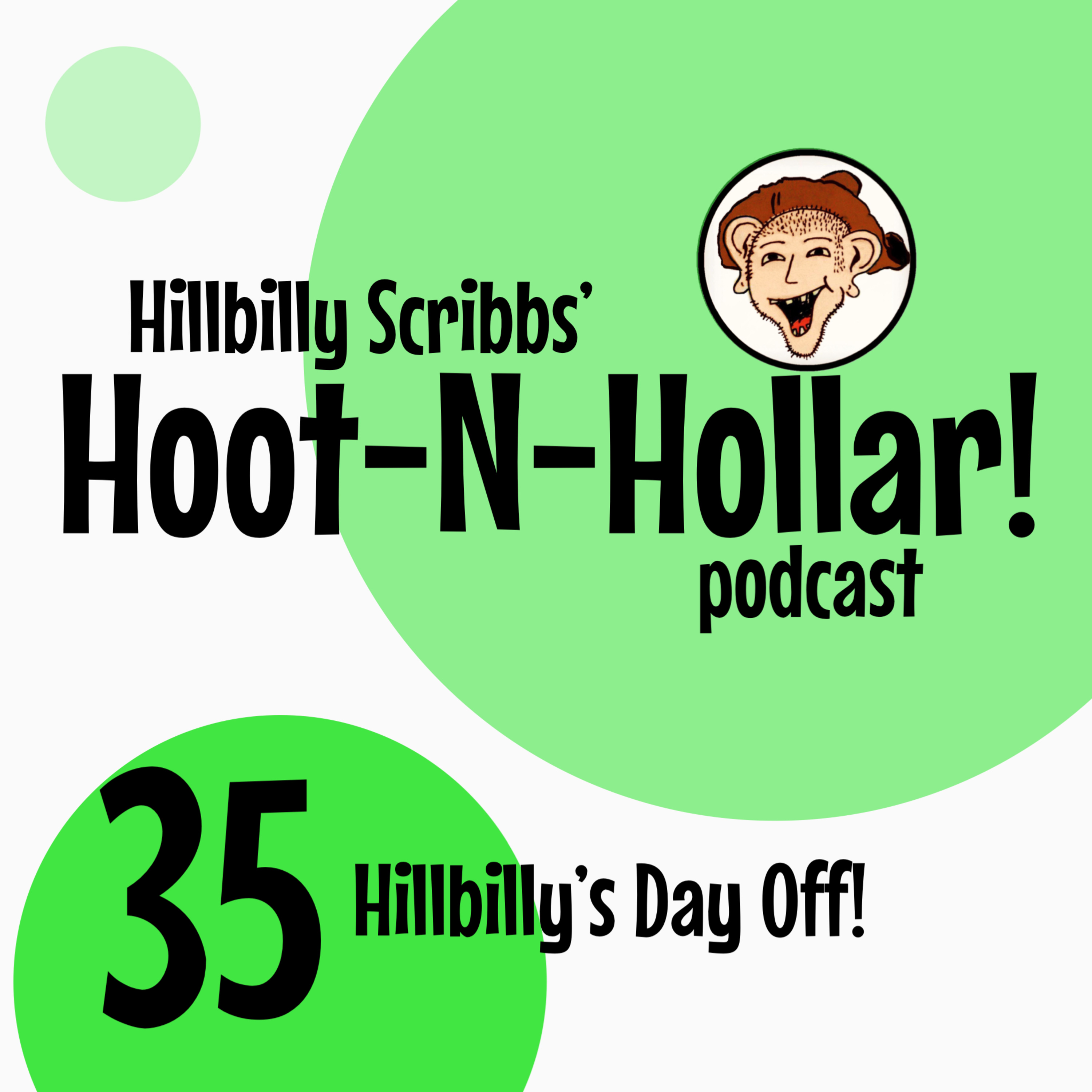 Hoot 'n' Hollar - Episode 35: Hillbilly's Day Off! episode artwork