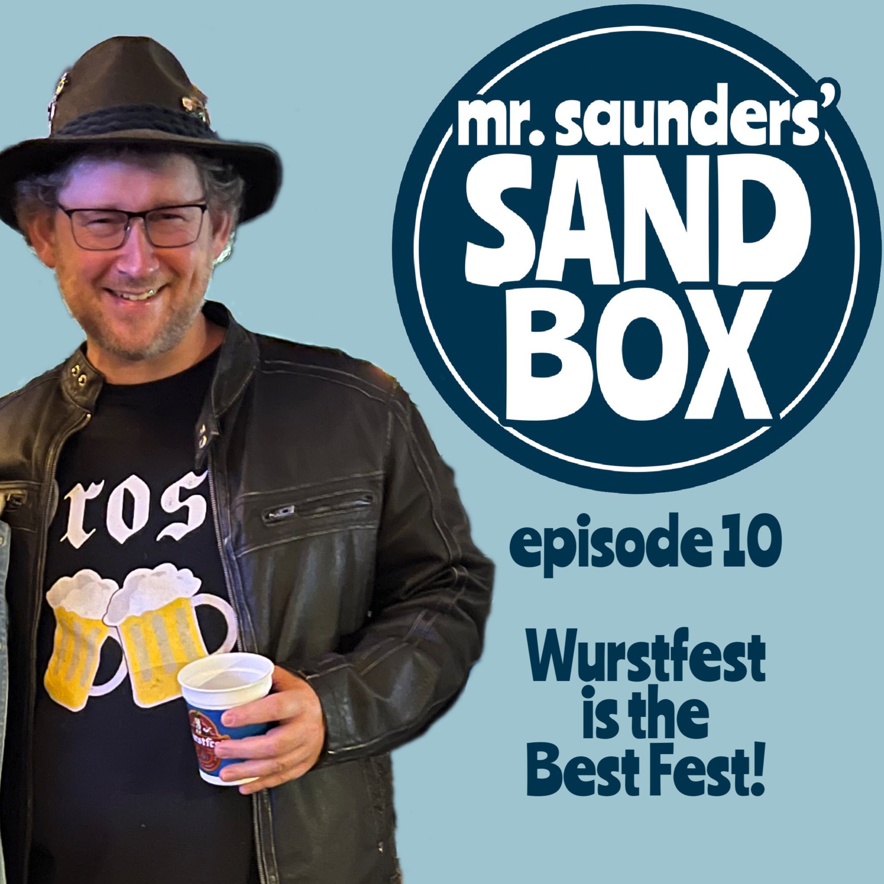Mr. Saunders' Sand Box - Episode 10: Wurstfest is the Best Fest! episode artwork