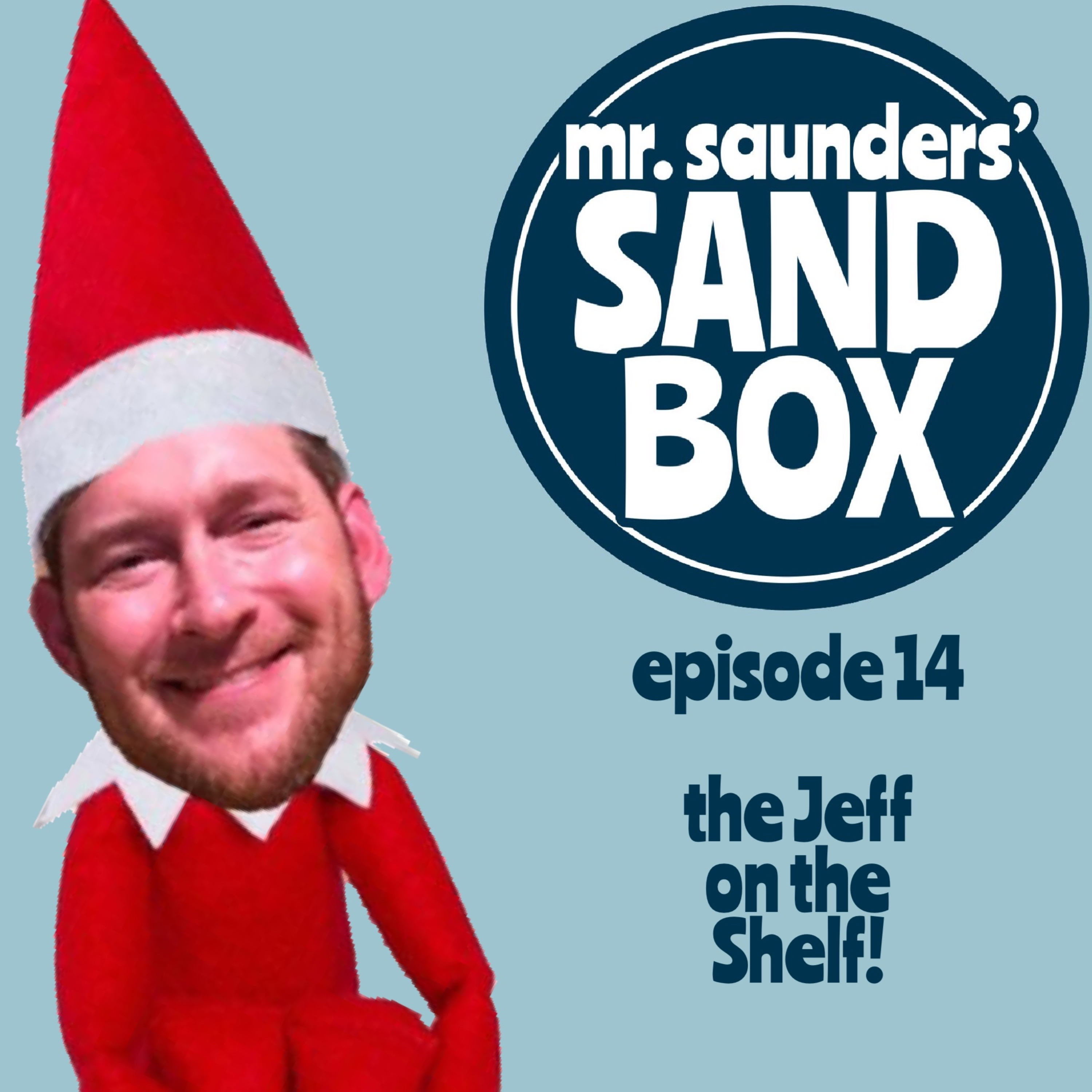 Mr. Saunders' Sand Box - Episode 14: The Jeff on the Shelf! episode artwork