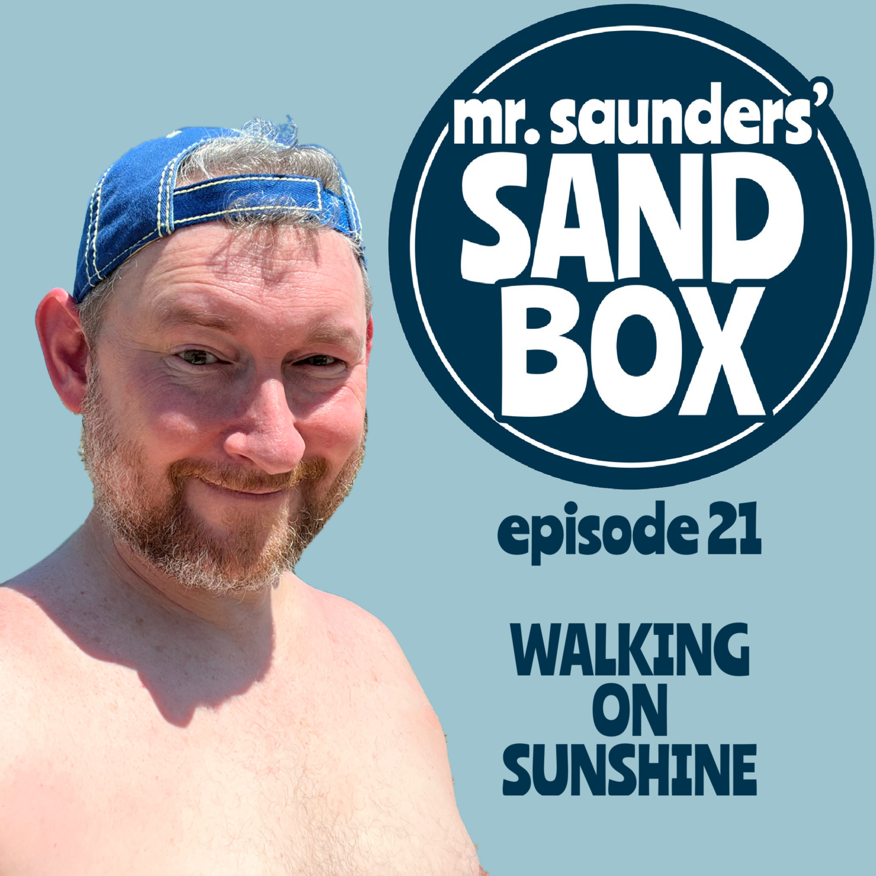 Mr. Saunders' Sand Box - episode 21: Walking on Sunshine episode artwork