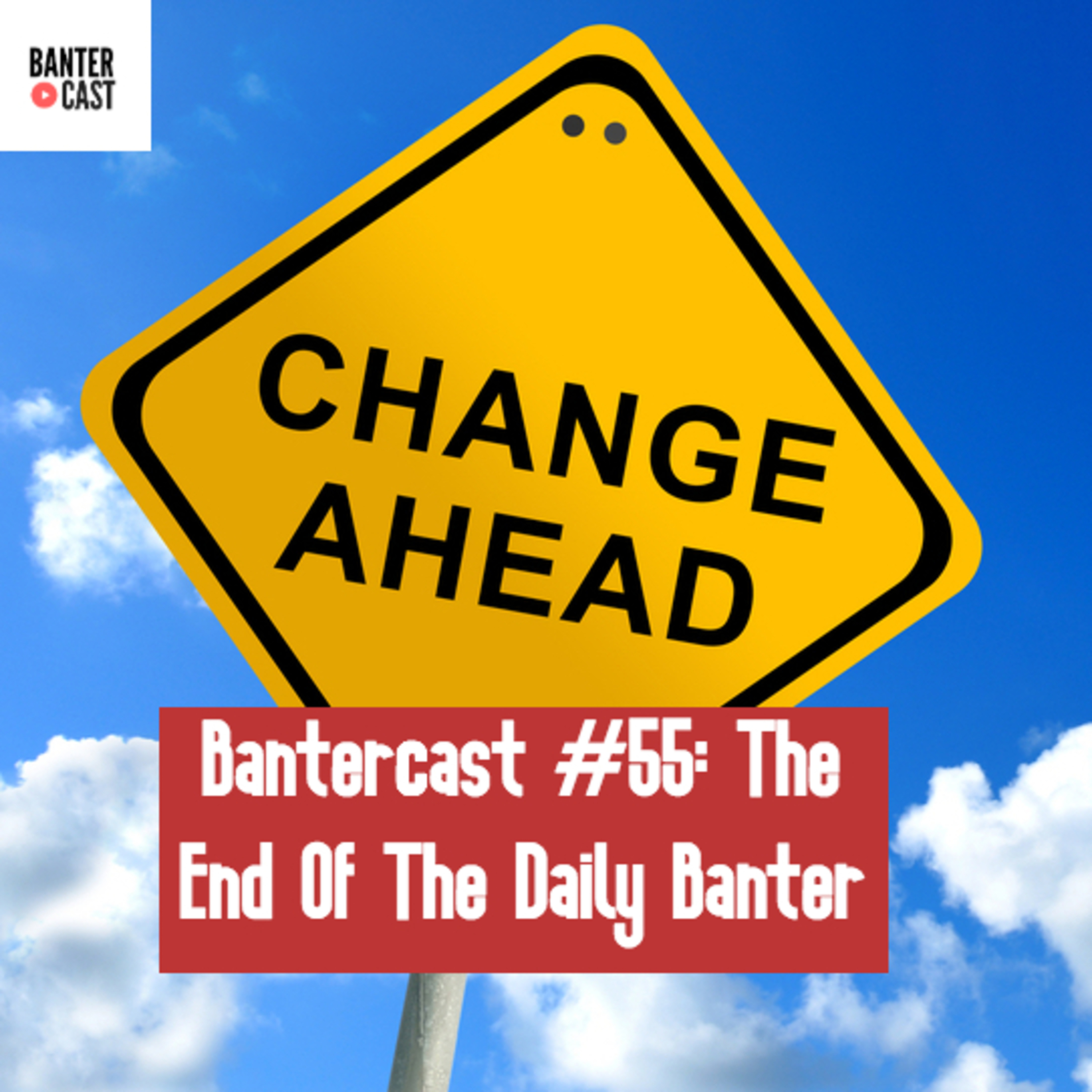 The Bantercast