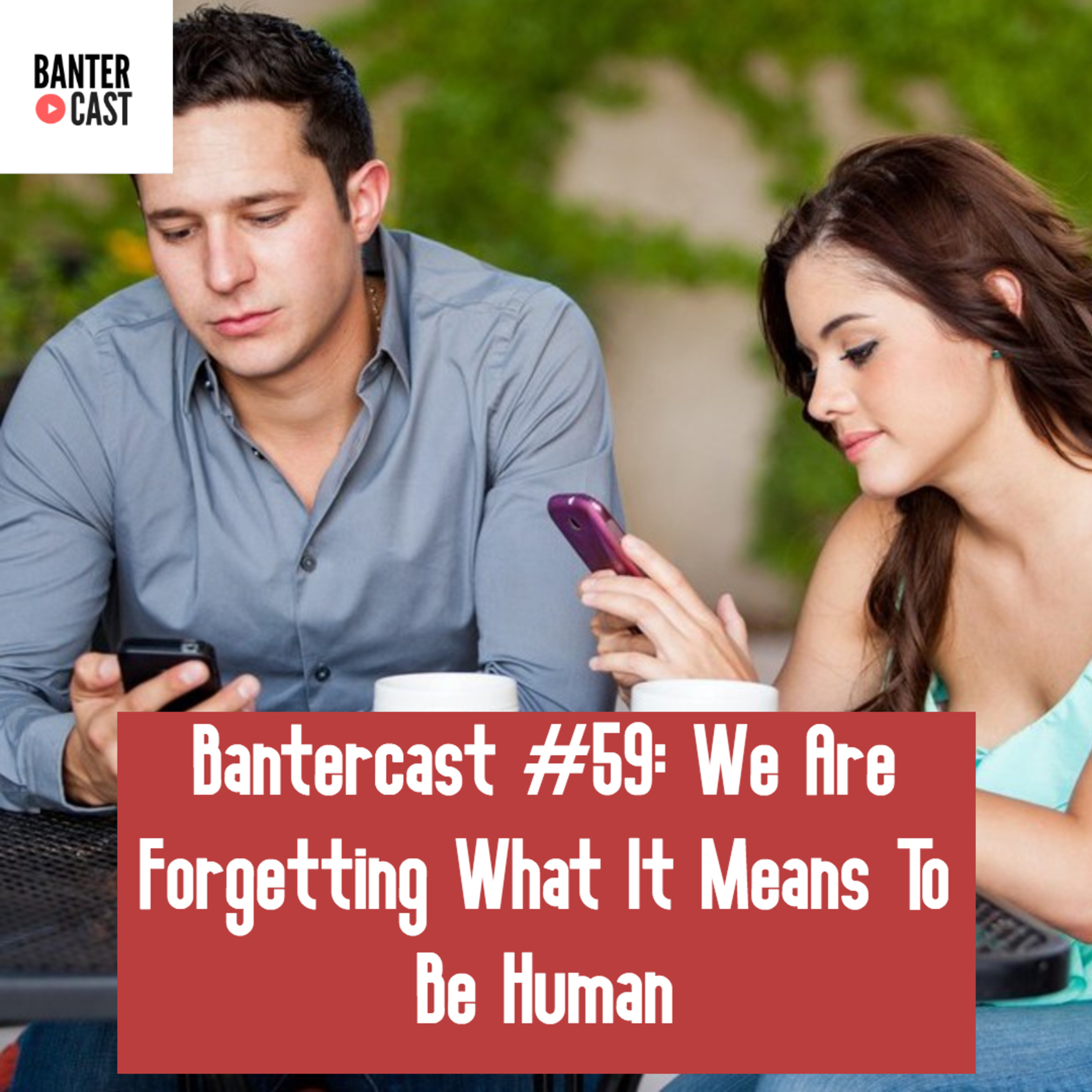 The Bantercast