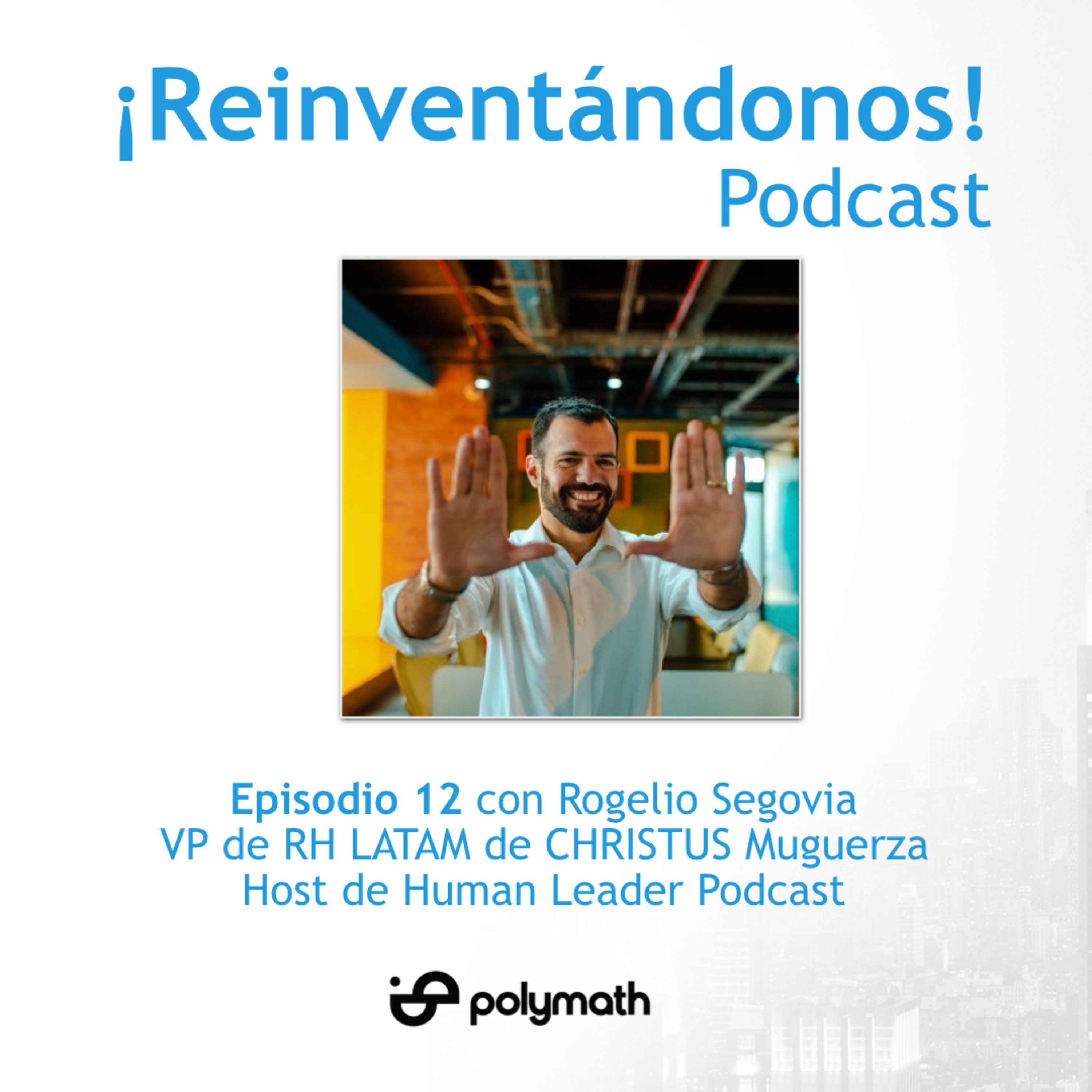 Episodio 12: Cultura y Liderazgo en Evolución con Rogelio Segovia  episode artwork