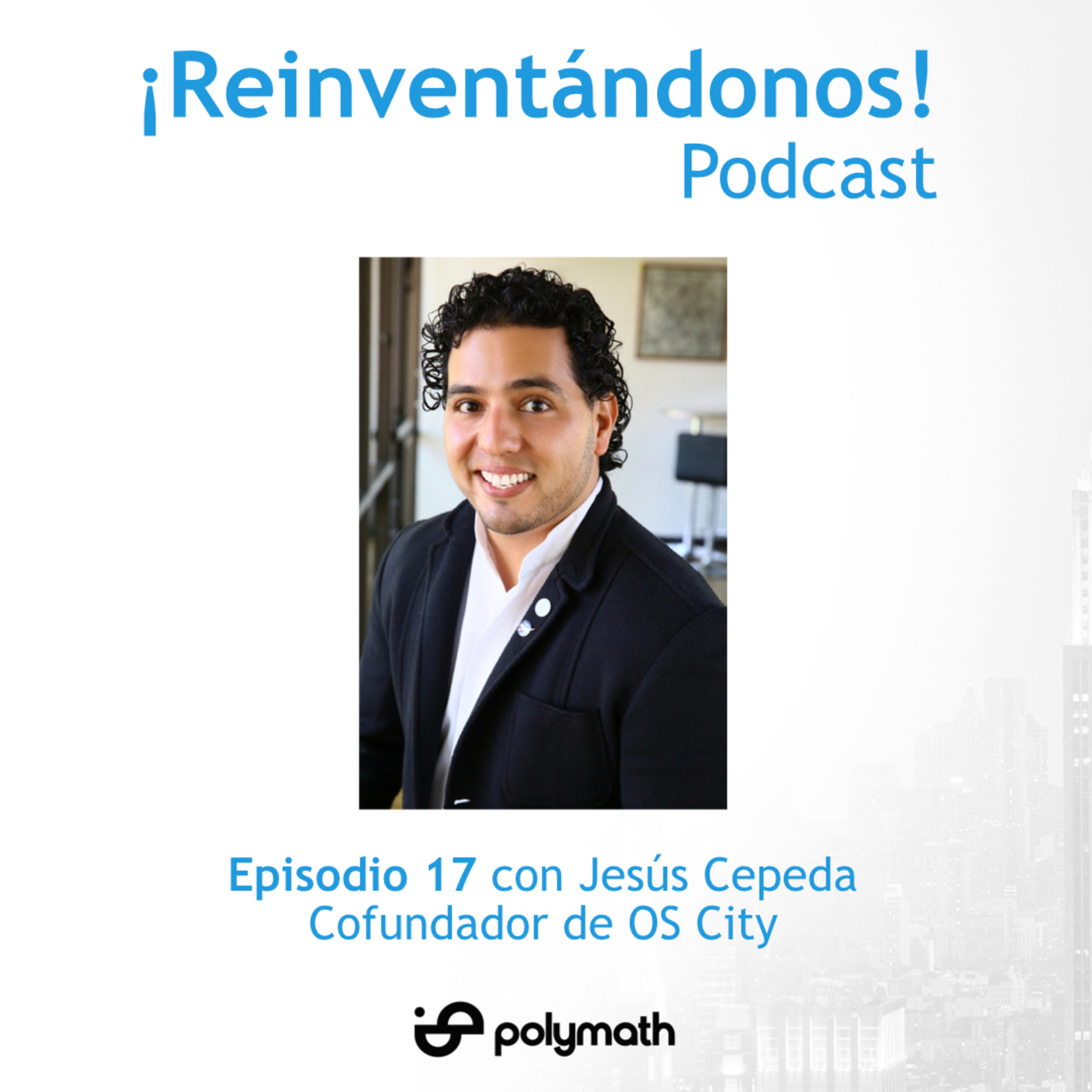 Episodio 17: De la Reinvención Personal a la Sostenibilidad con Jesús Cepeda  episode artwork