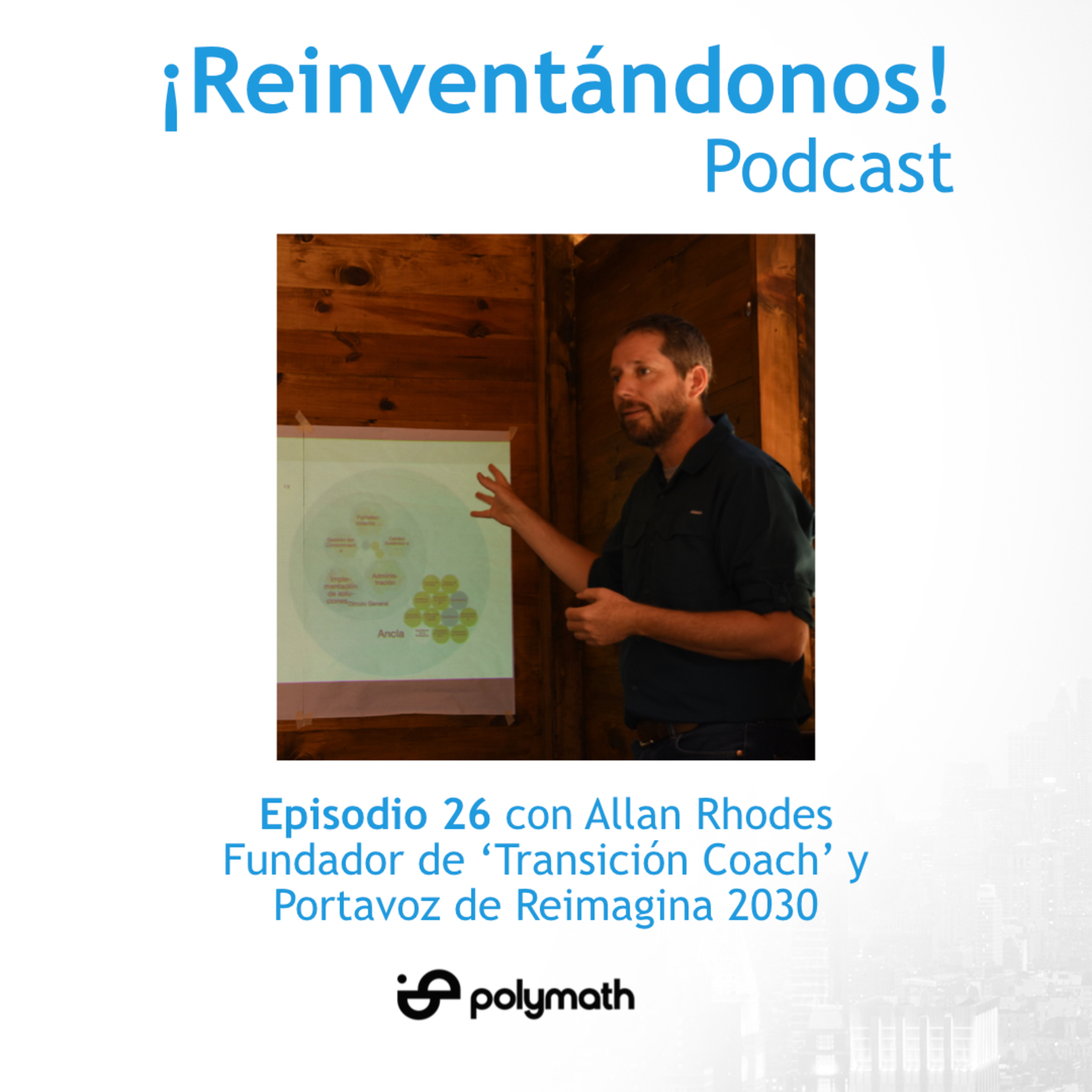 Episodio 26: Reimaginando Organizaciones con Allan Rhodes