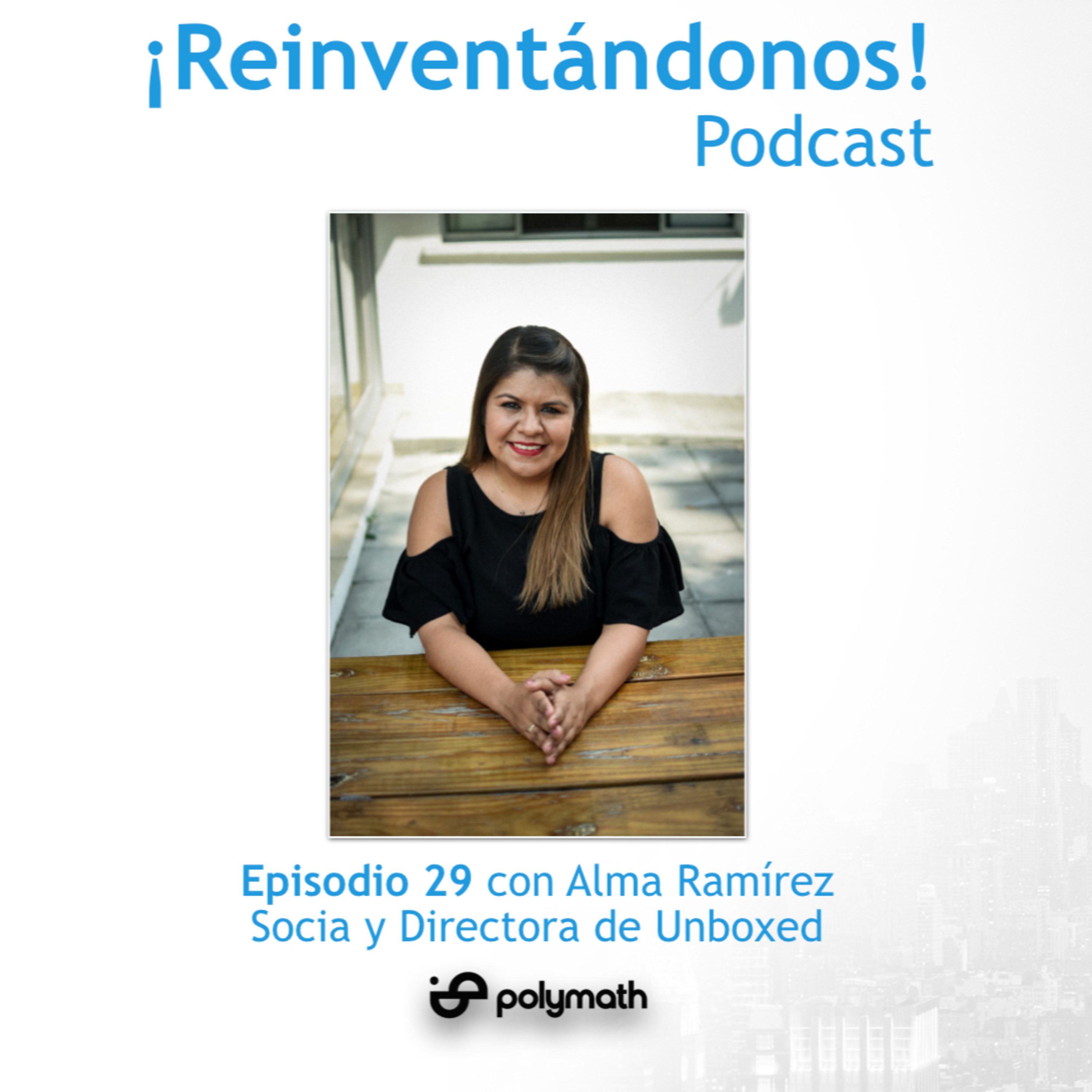 Episodio 29: Personas, Planeta y Dinero con Alma Ramírez