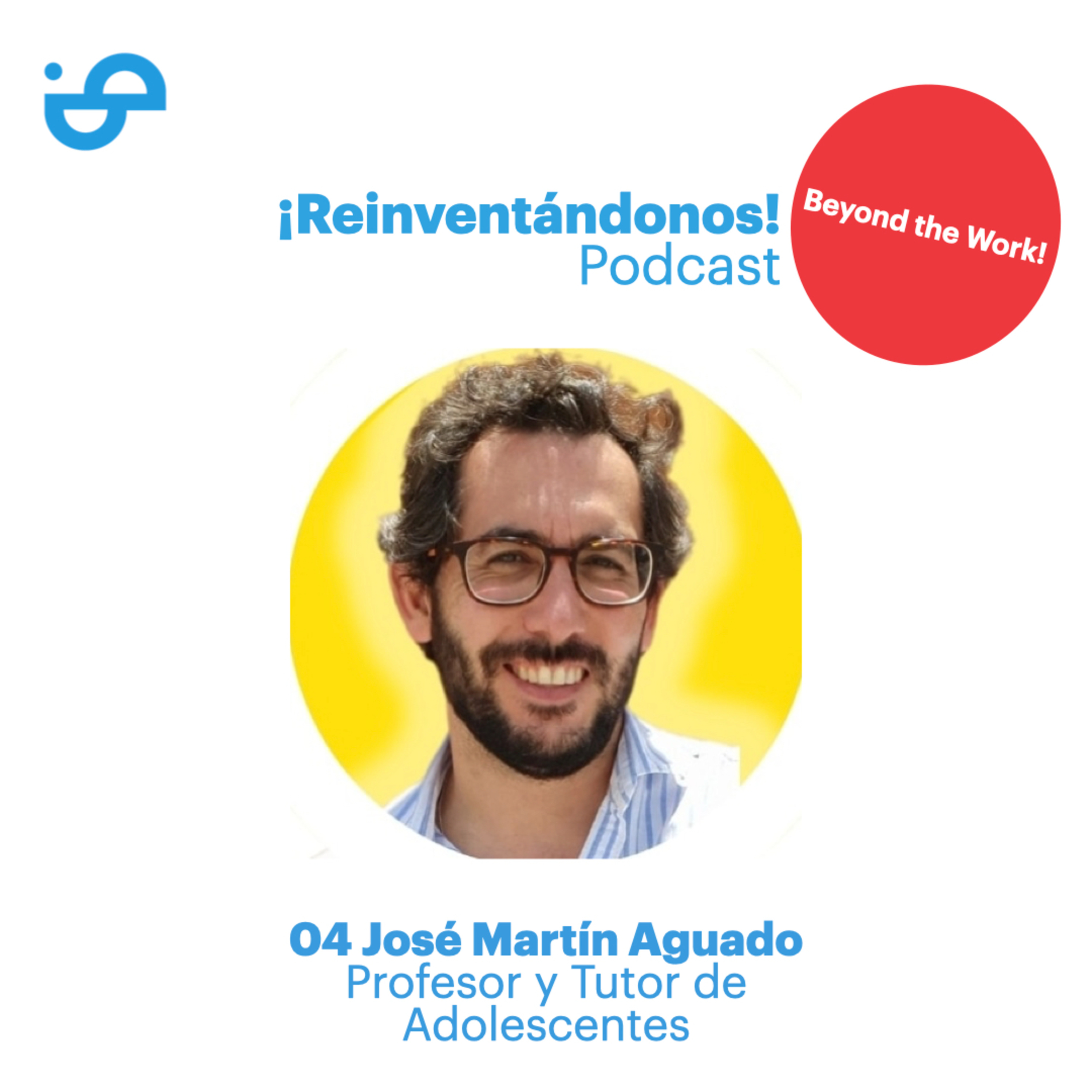 Influencers reales y auténticos con José Martín Aguado 04 Beyond the Work! episode artwork