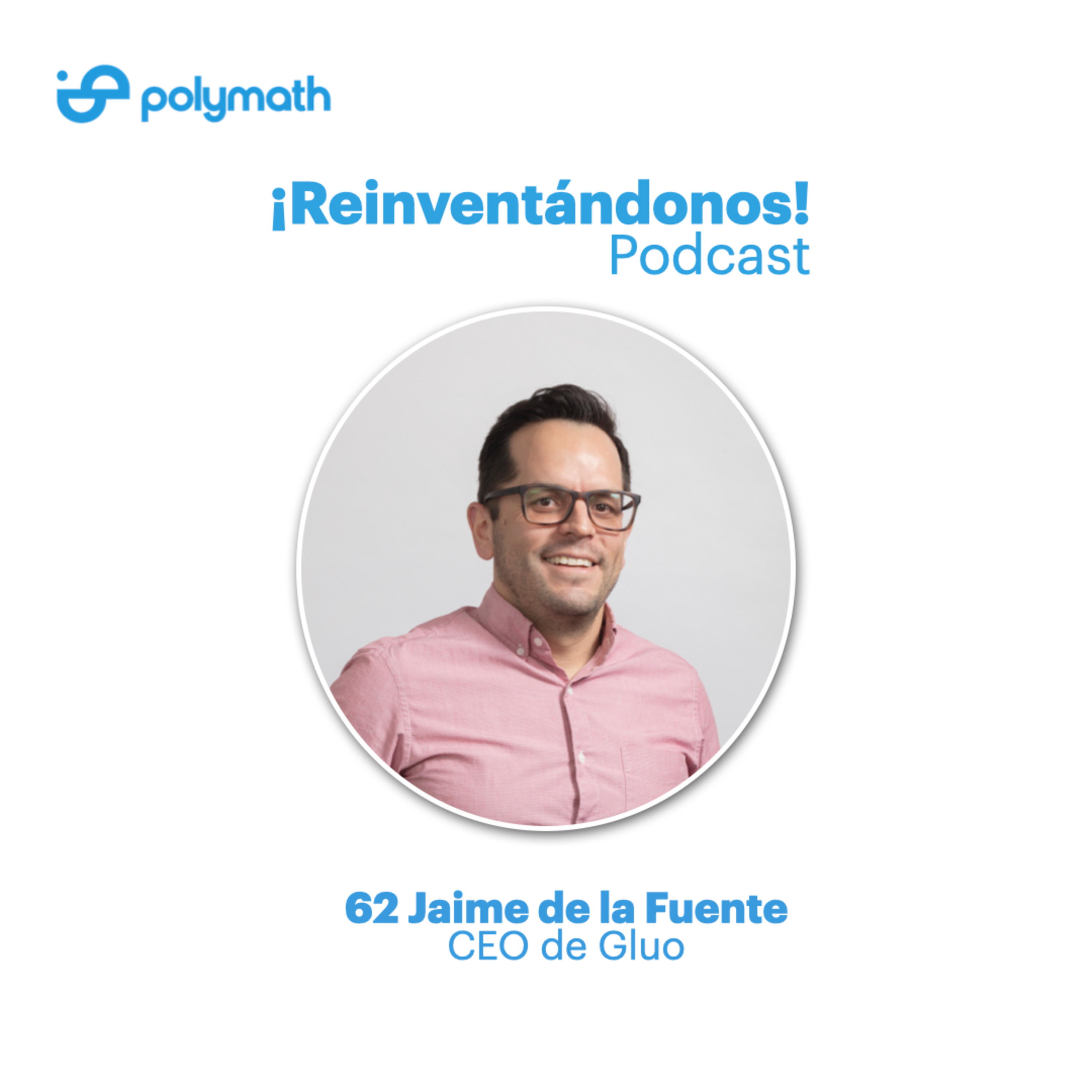 Episodio 62: Co-creando una organización basada en la confianza y en la tecnología con Jaime de la Fuente  episode artwork
