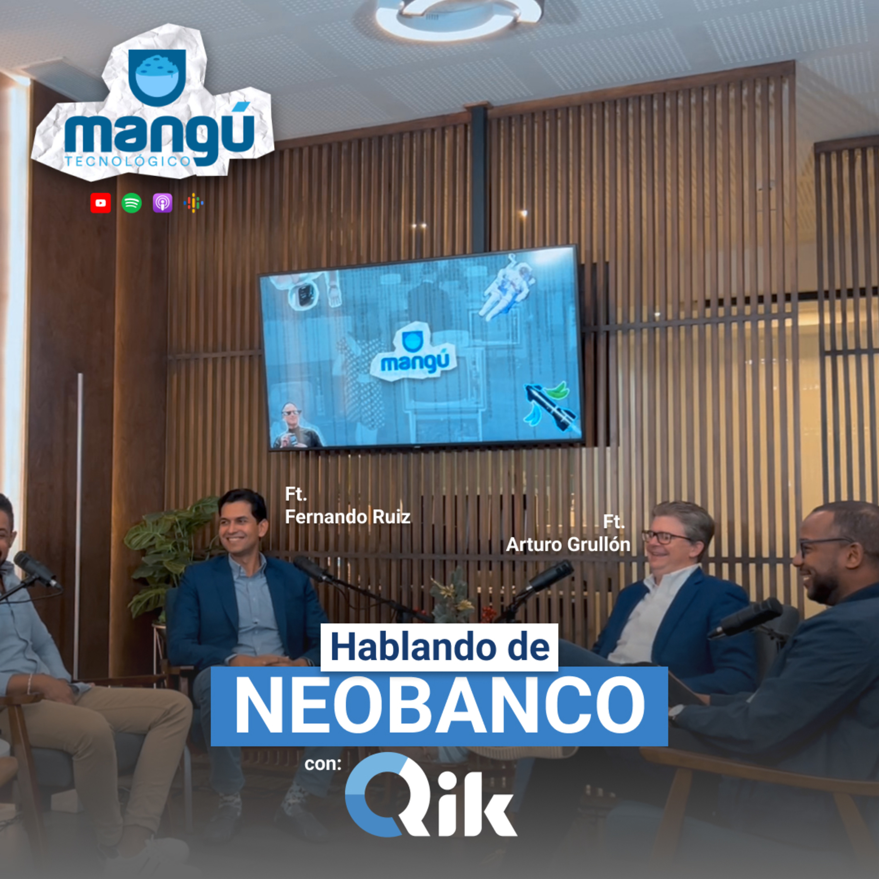 Episodio 67- Hablando de Neobanco con Qik Ft. Arturo Grullón y Fernando Ruiz