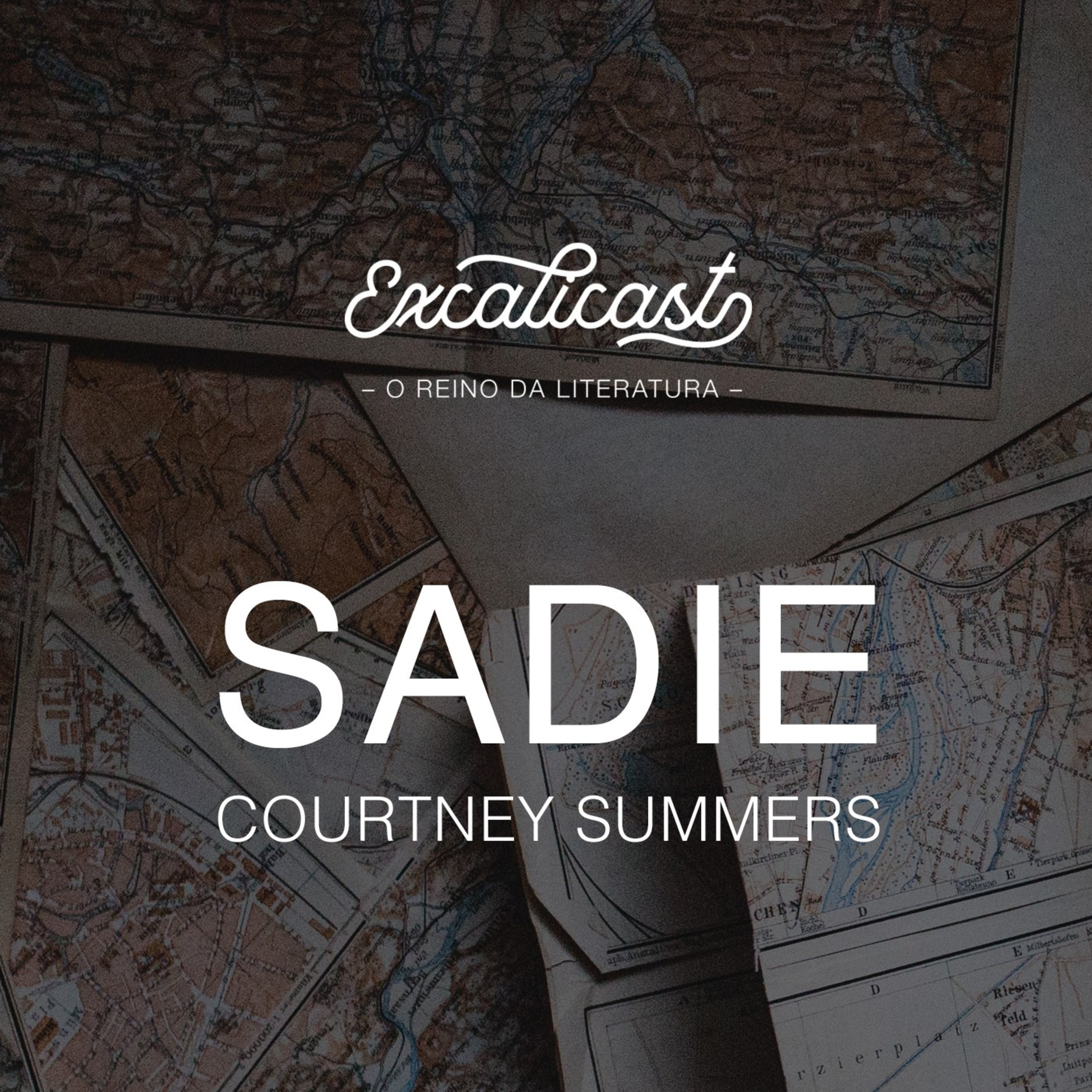 Excalicast 002 - Sadie