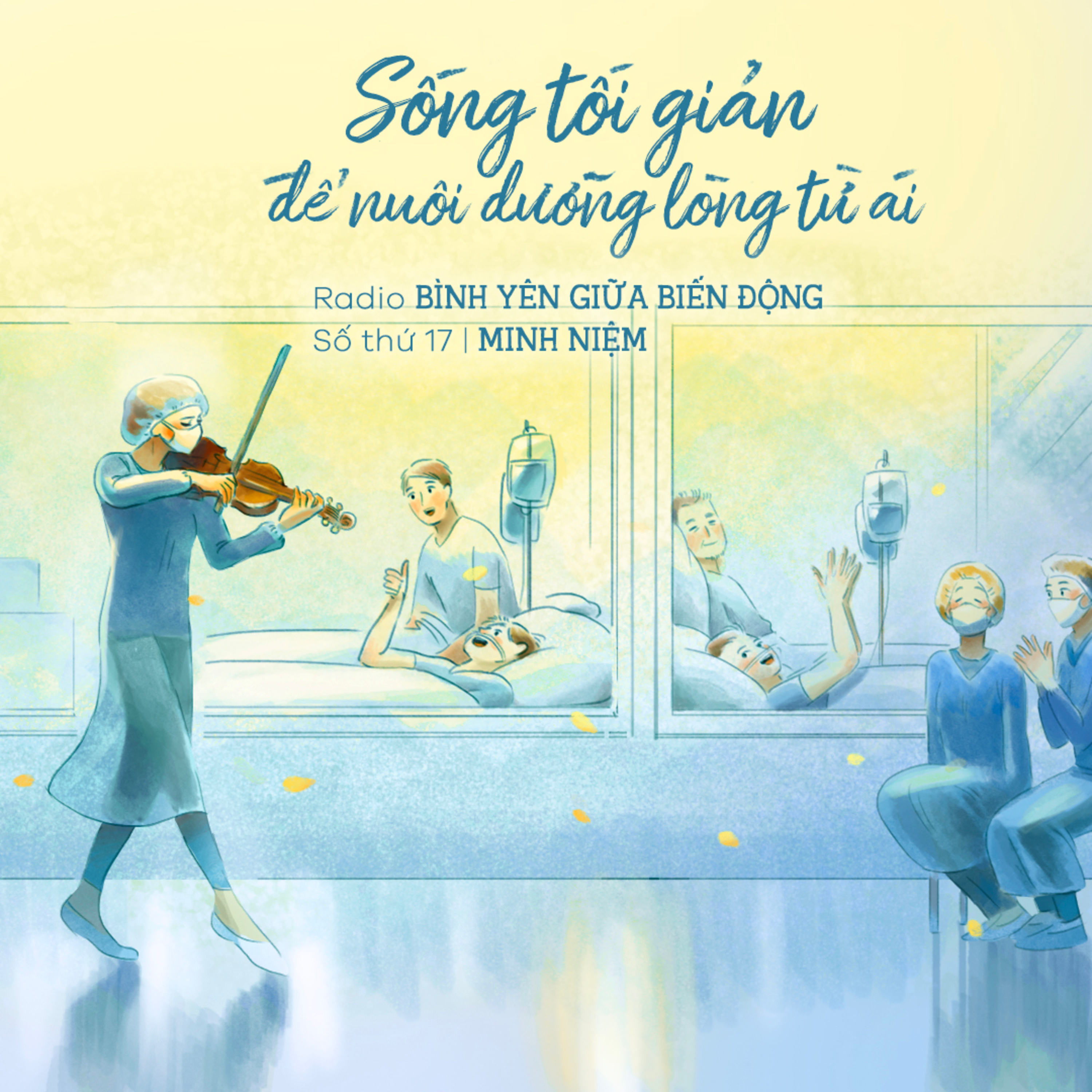 Radio Bình yên giữa biến động l Số thứ 17 l SỐNG TỐI GIẢN ĐỂ NUÔI DƯỠNG LÒNG TỪ ÁI episode artwork