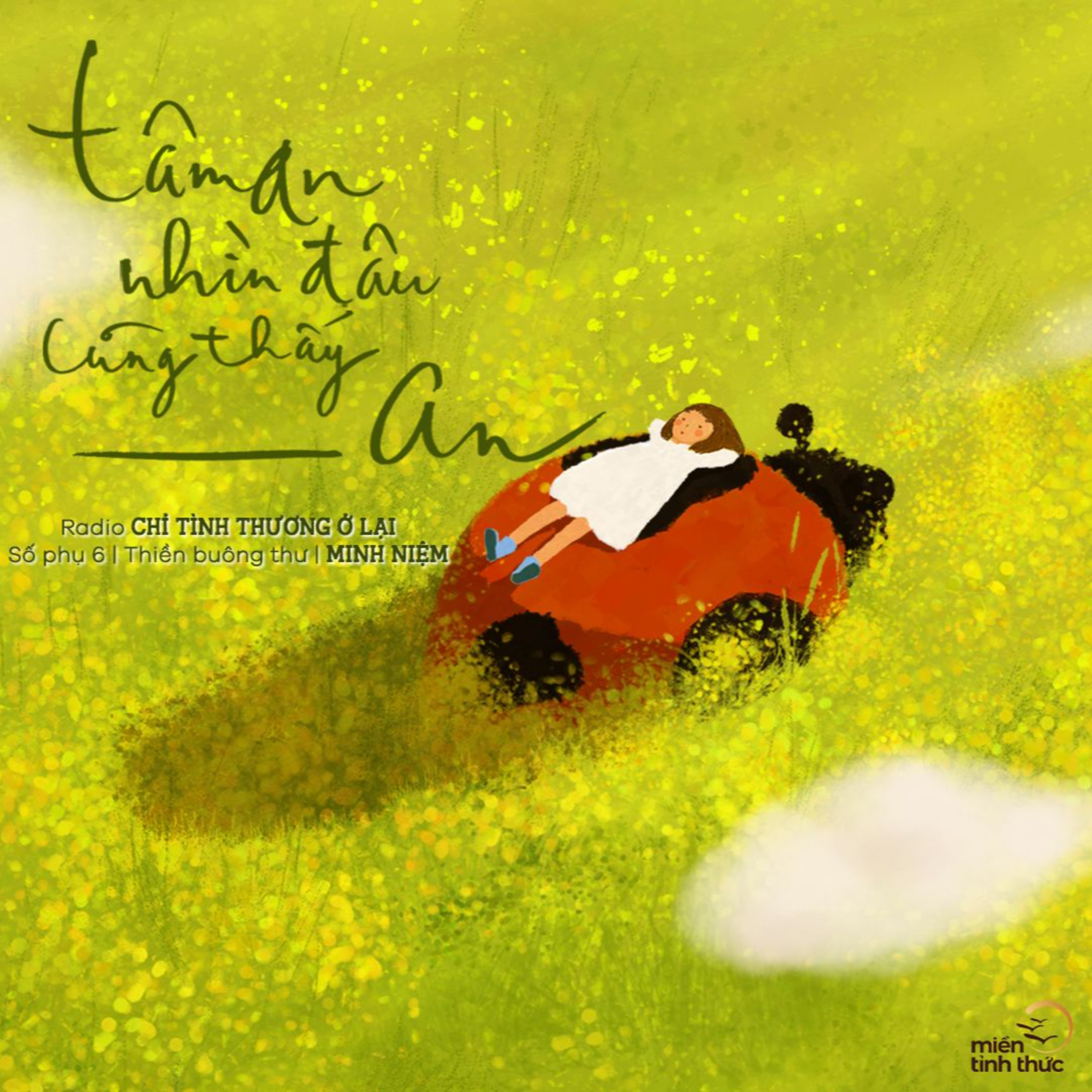 Radio Chỉ tình thương ở lại l Số phụ 6 l TÂM AN NHÌN ĐÂU CŨNG THẤY AN episode artwork