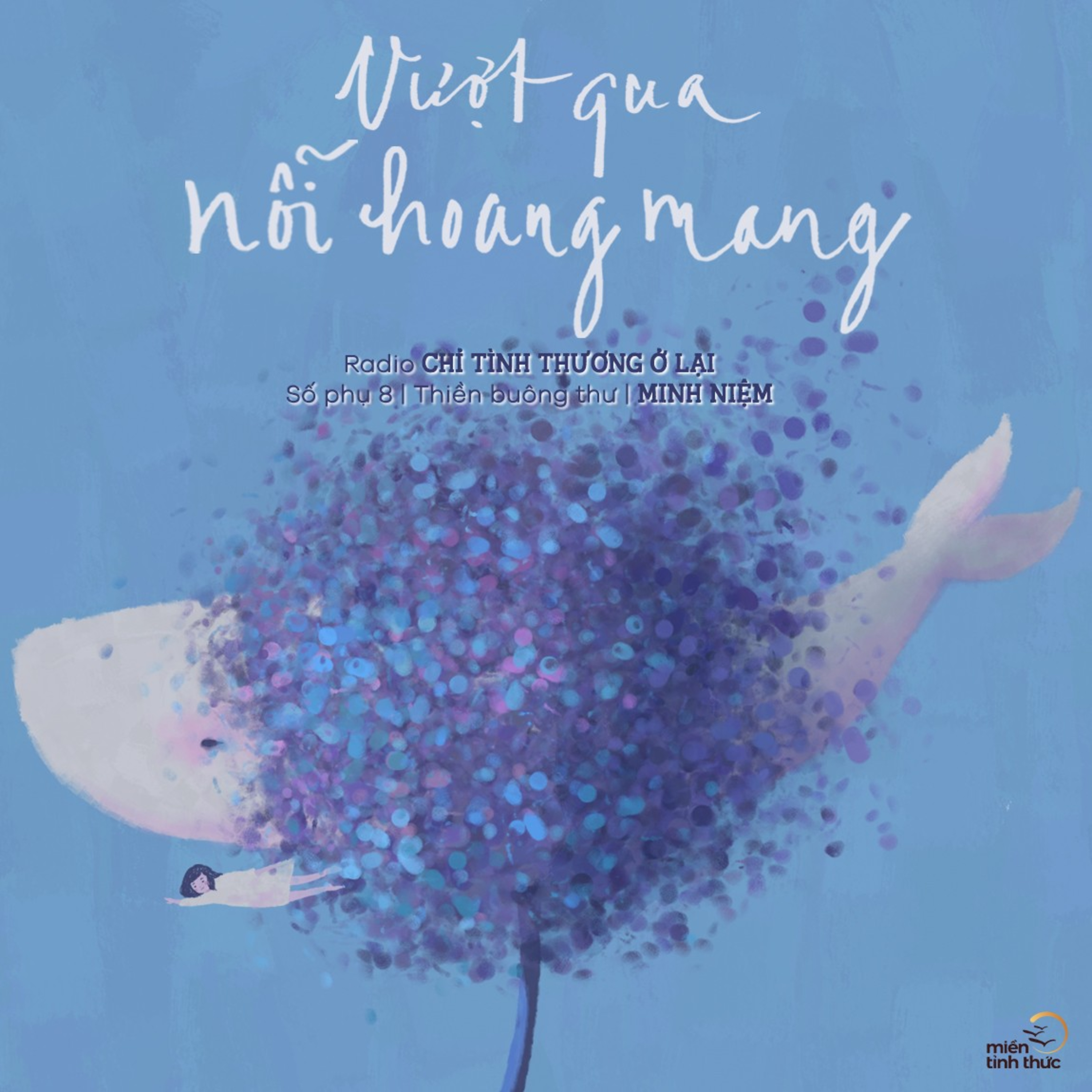 Radio Chỉ tình thương ở lại l Số phụ 8 l VƯỢT QUA NỖI HOANG MANG episode artwork