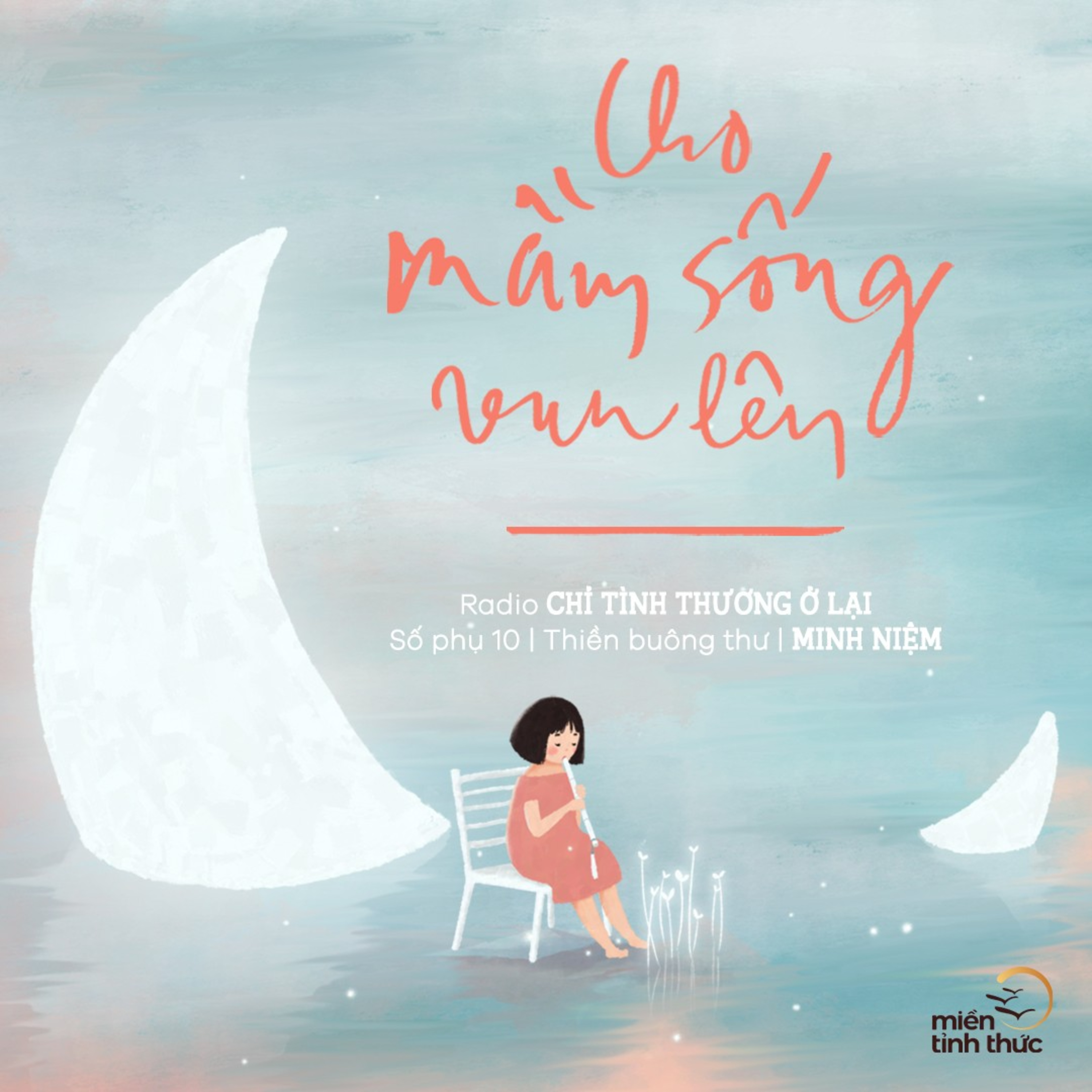 Radio Chỉ tình thương ở lại l Số phụ 10 l Cho mầm sống vun lên episode artwork