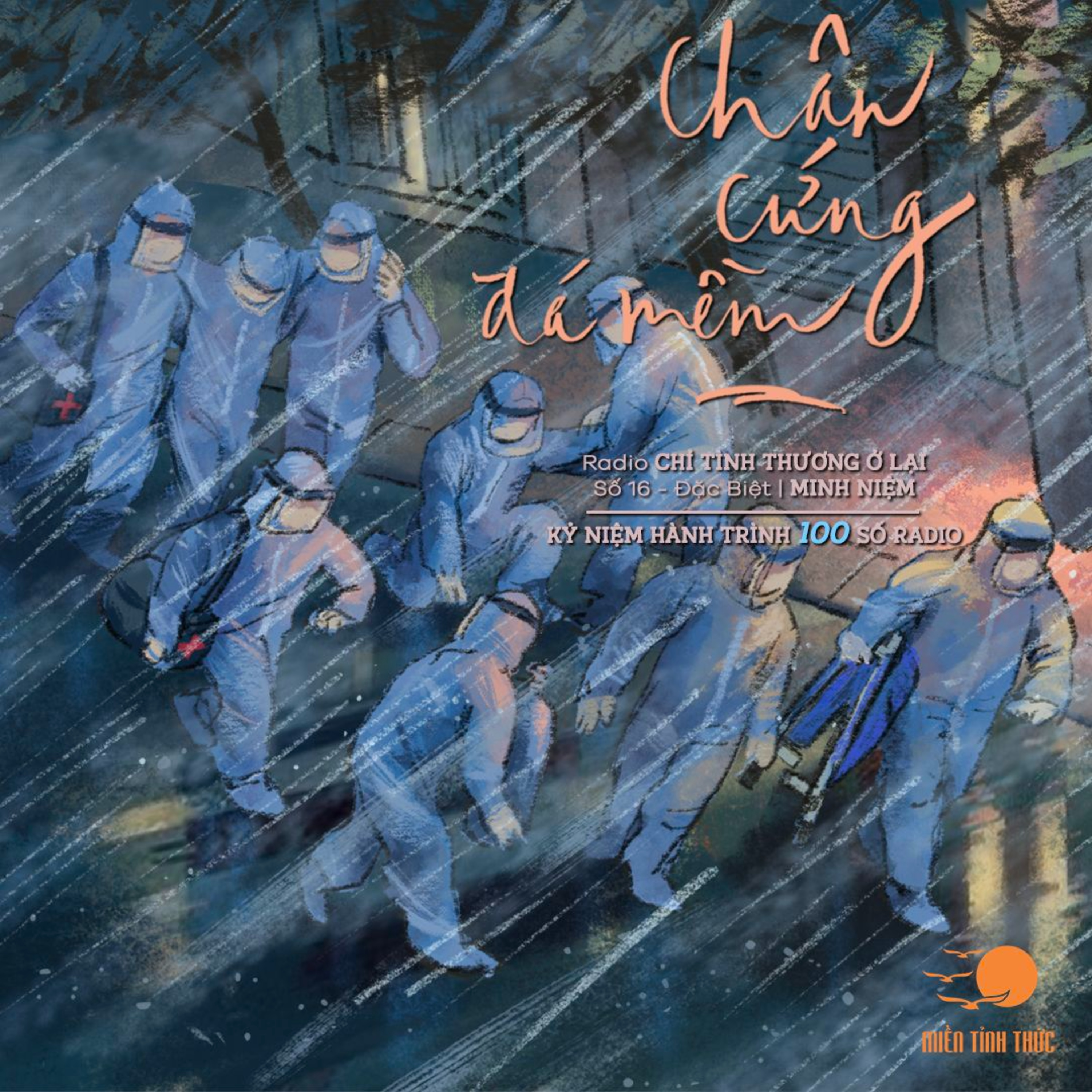  Radio Chỉ tình thương ở lại l Số 16 – Kỷ Niệm Hành Trình 100 Số Radio | CHÂN CỨNG ĐÁ MỀM episode artwork
