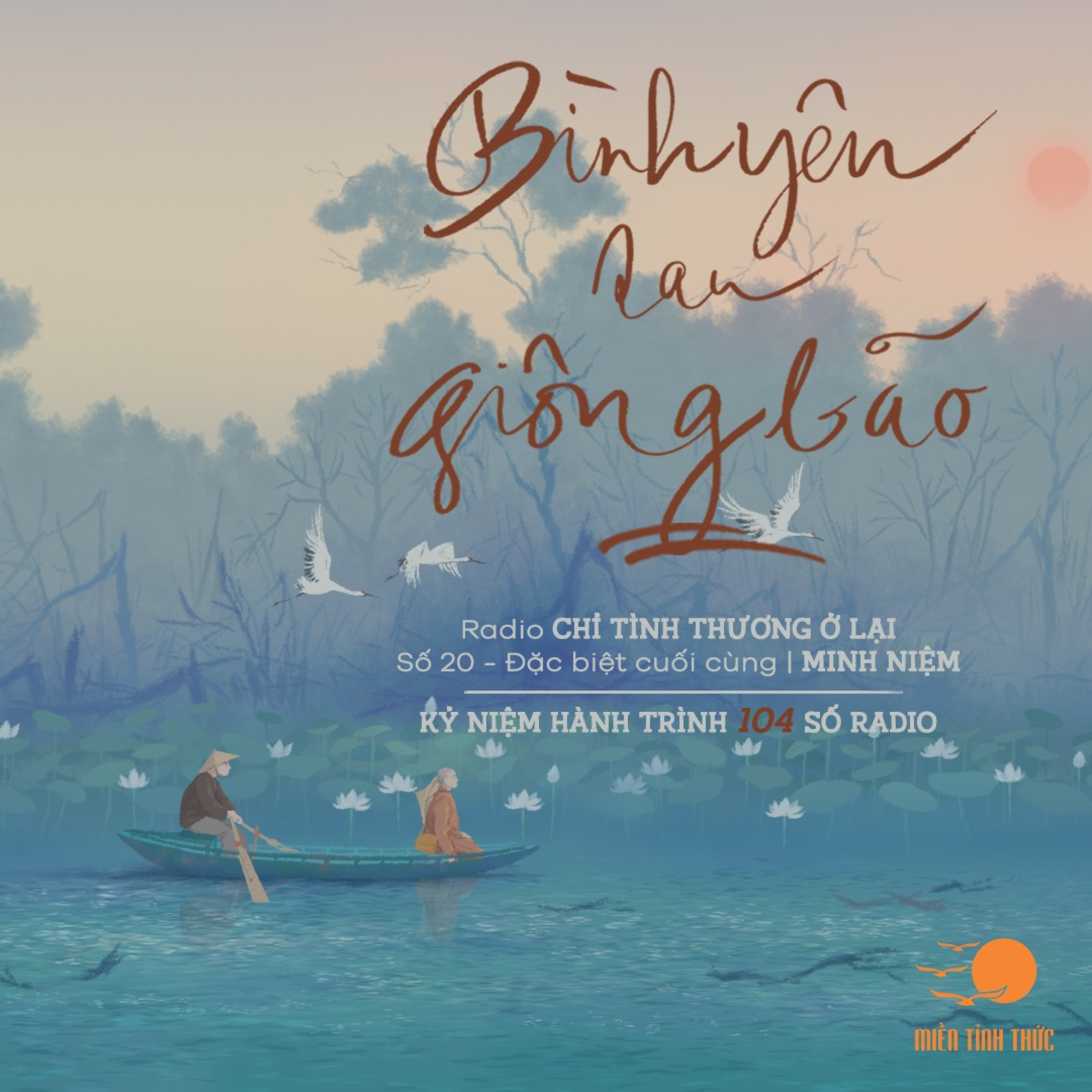 Radio Chỉ tình thương ở lại l Số thứ 20 – Số đặc biệt cuối cùng | BÌNH YÊN SAU GIÔNG BÃO episode artwork