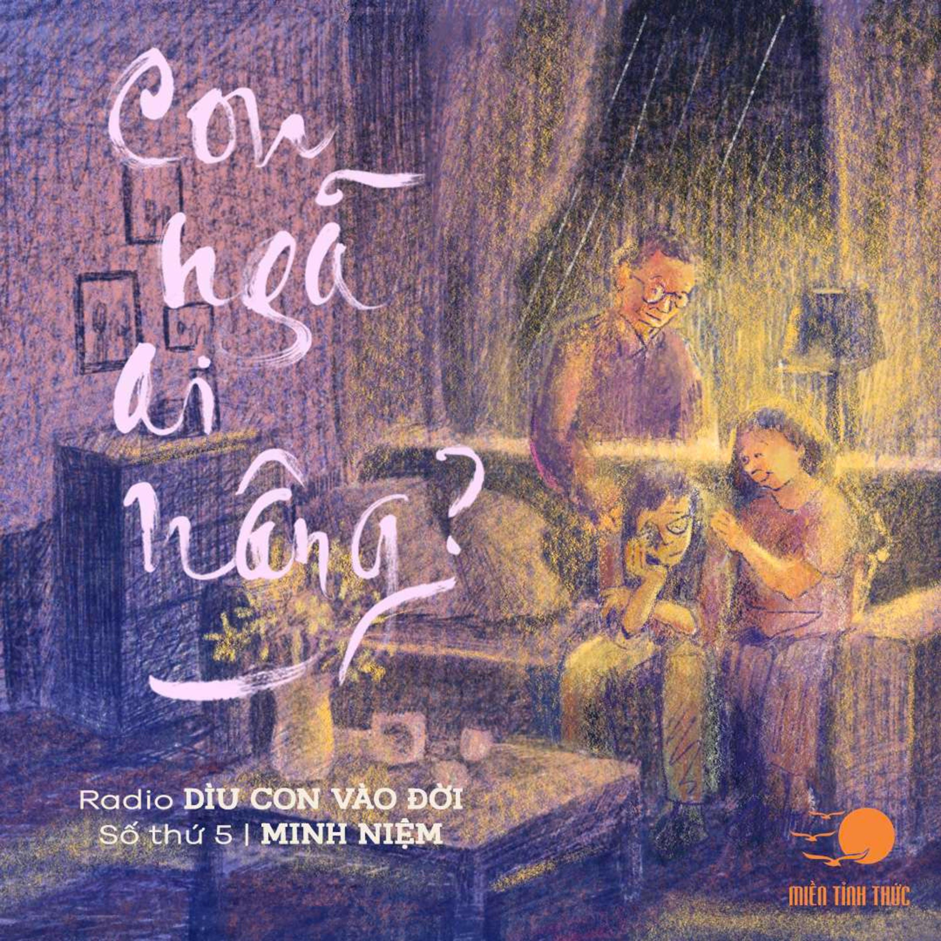 Radio Dìu con vào đời | Số thứ 5 | CON NGÃ AI NÂNG? episode artwork
