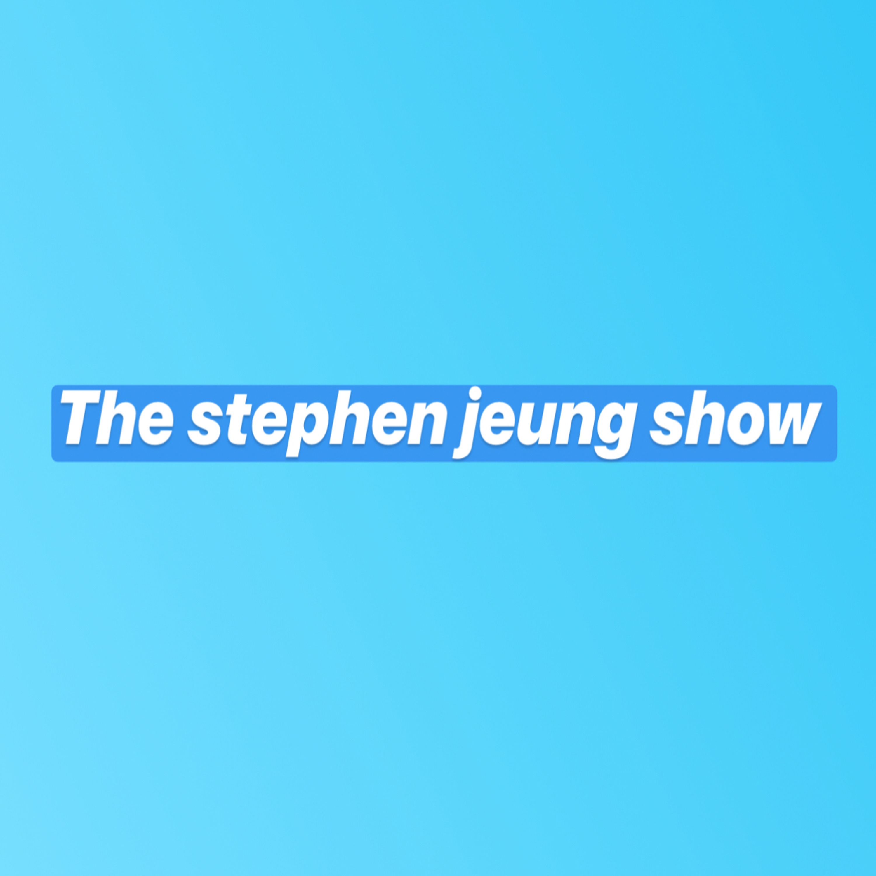 The Stephen Jeung Show