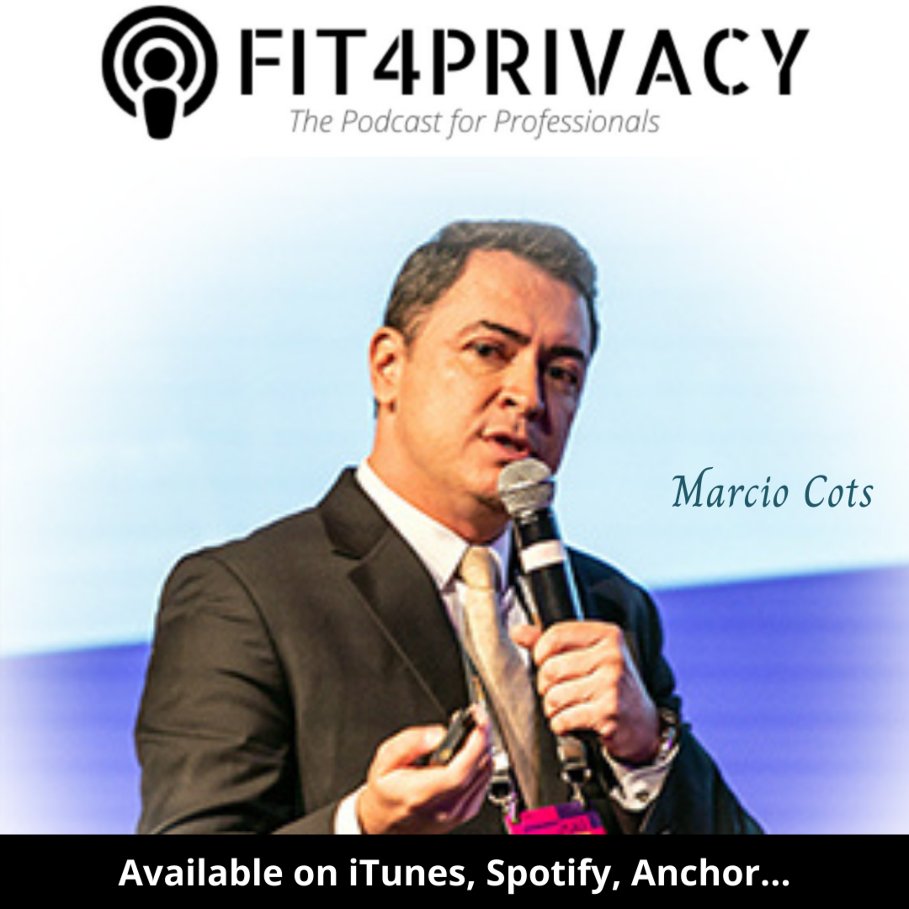 016 FIT4PRIVACY Podcast 🎙️ with Marcio Cots (Full Episode) - Data Privacy nowadays is global