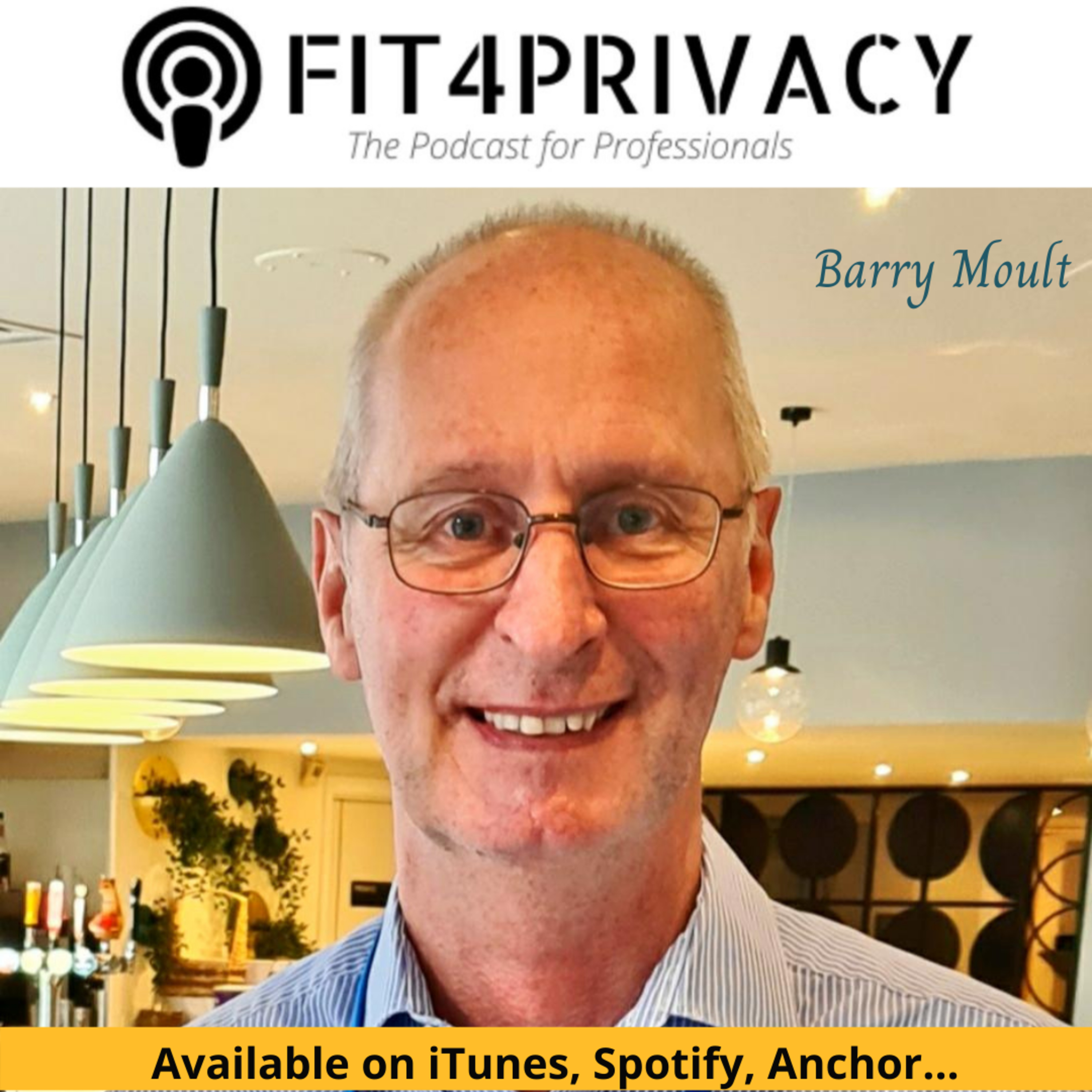 017 FIT4PRIVACY Podcast 🎙️ with Barry Moult (Full Episode) - Privacy views from ICO Award winner