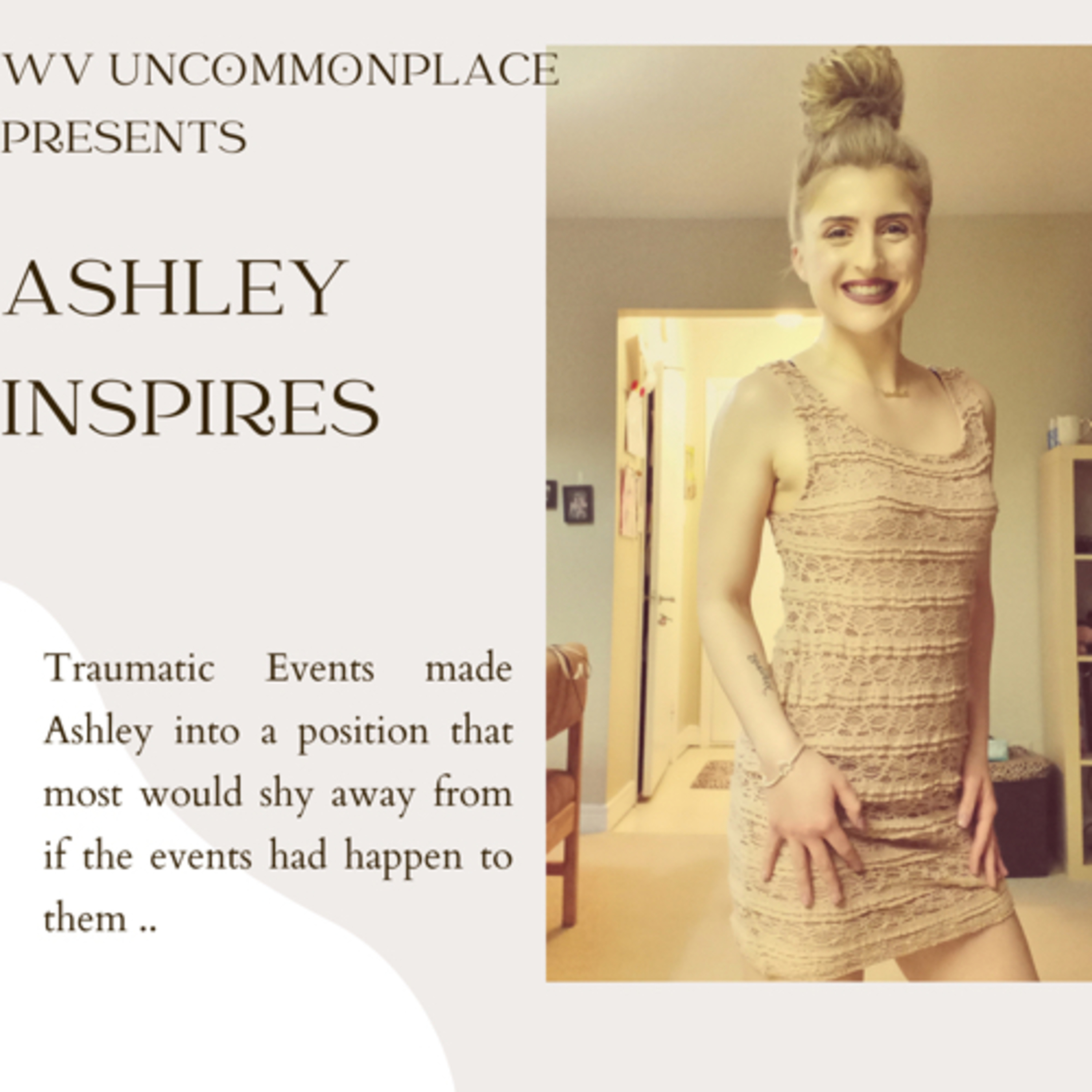 Ashley Michelle : Traumatic Events shapes this life and gives her a new lease on life