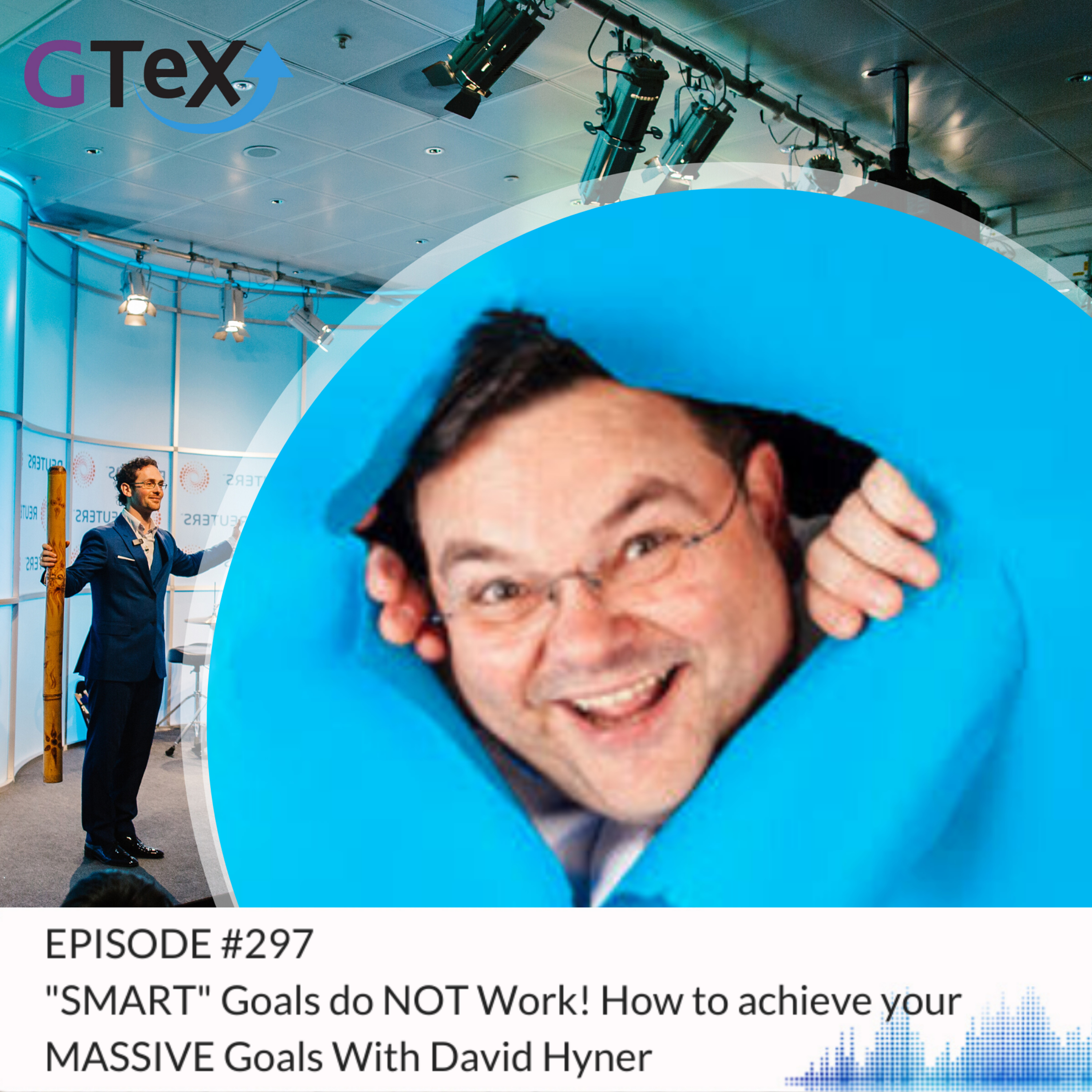 Episode #297 "SMART" Goals do NOT Work! How to achieve your MASSIVE Goals With David Hyner episode artwork