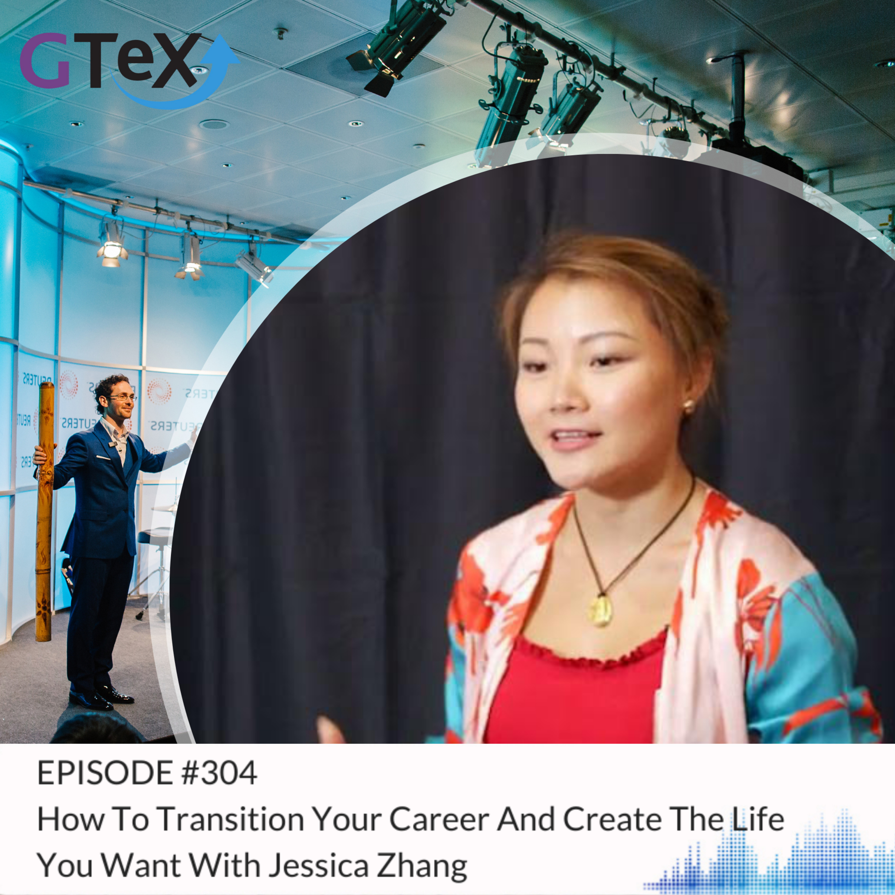 Episode #304 How To Transition Your Career And Create The Life You Want With Jessica Zhang episode artwork