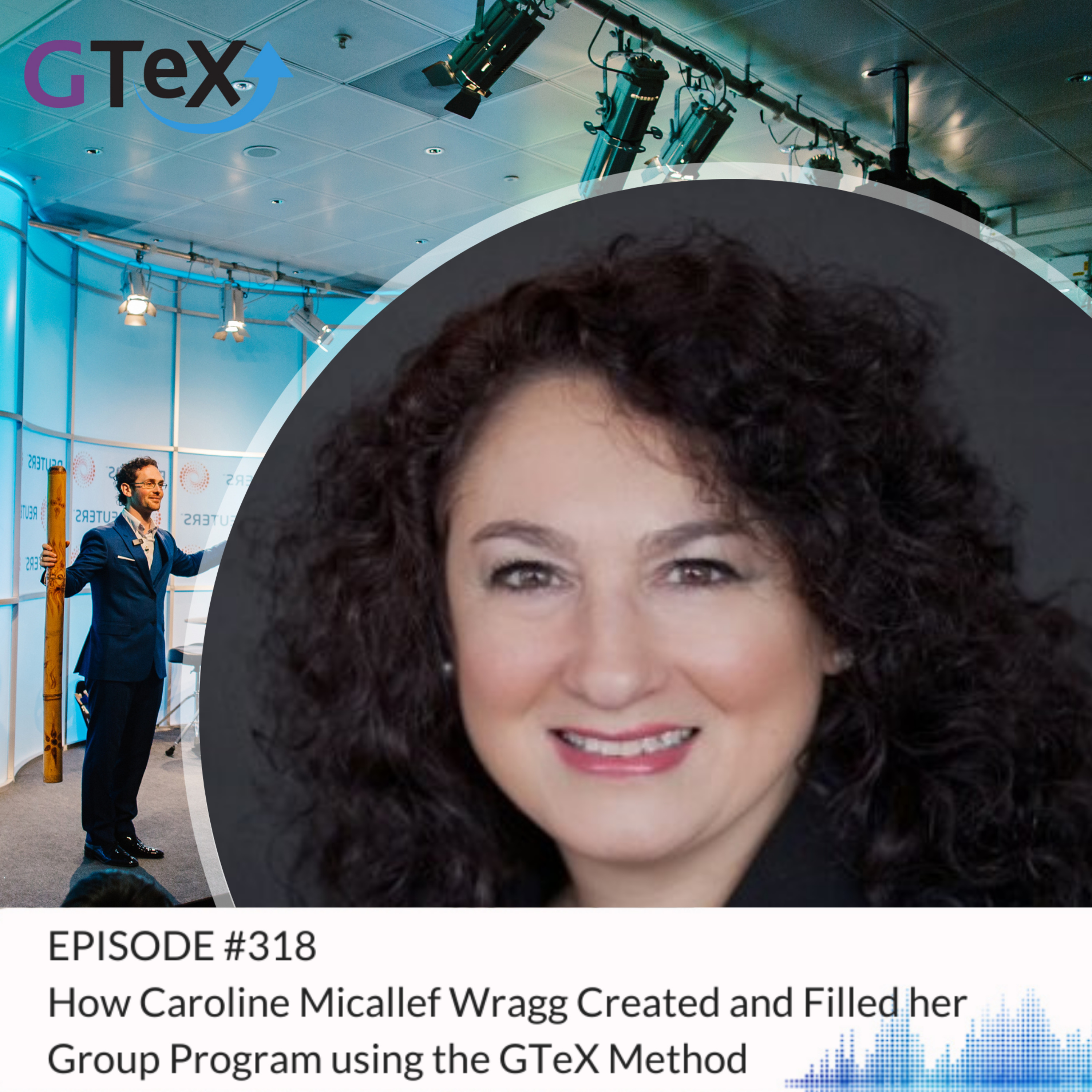 Episode #318 How Caroline Micallef Wragg Created and Filled her Group Program using the GTeX Method episode artwork