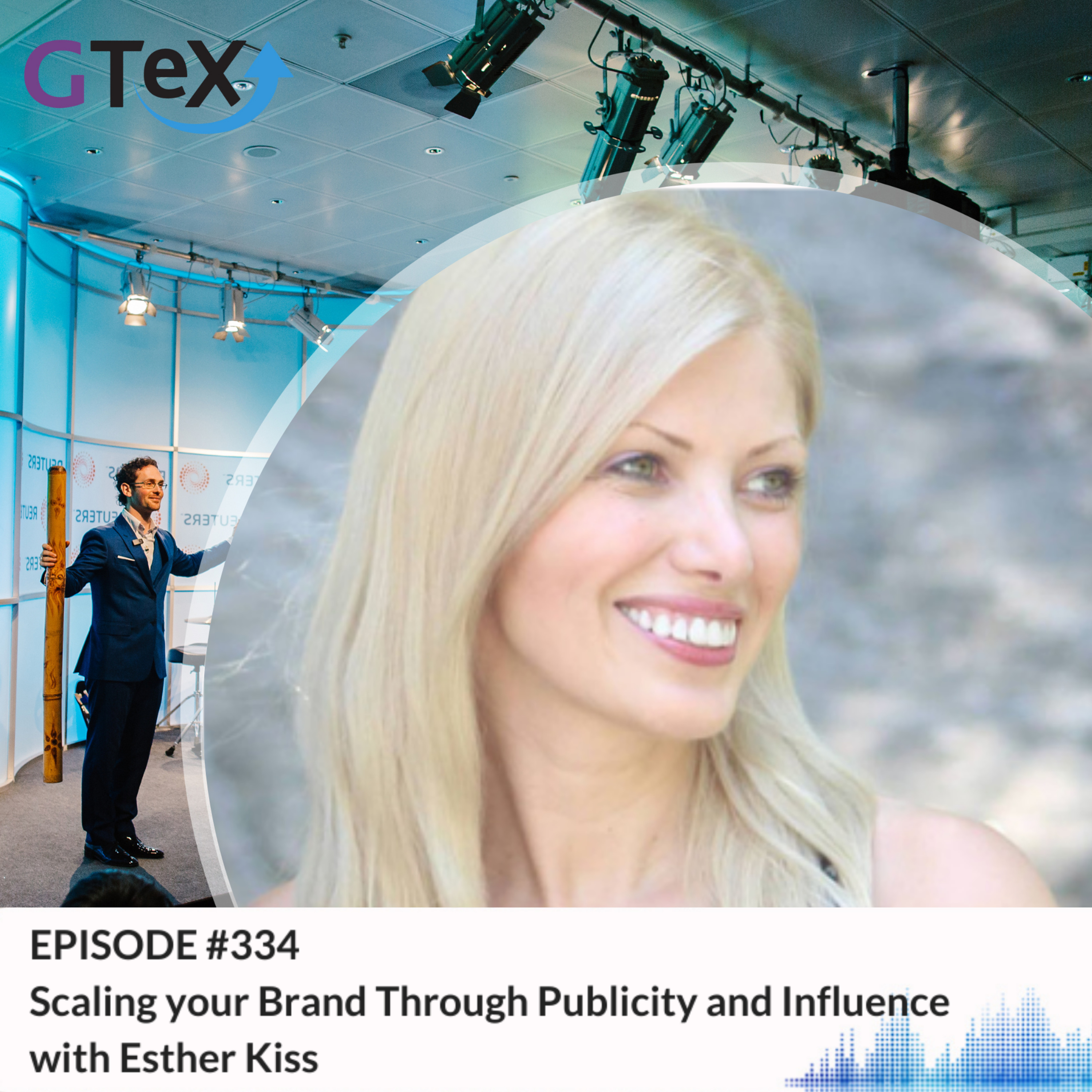 Episode #334 Scaling your Brand Through Publicity and Influence with Esther Kiss episode artwork