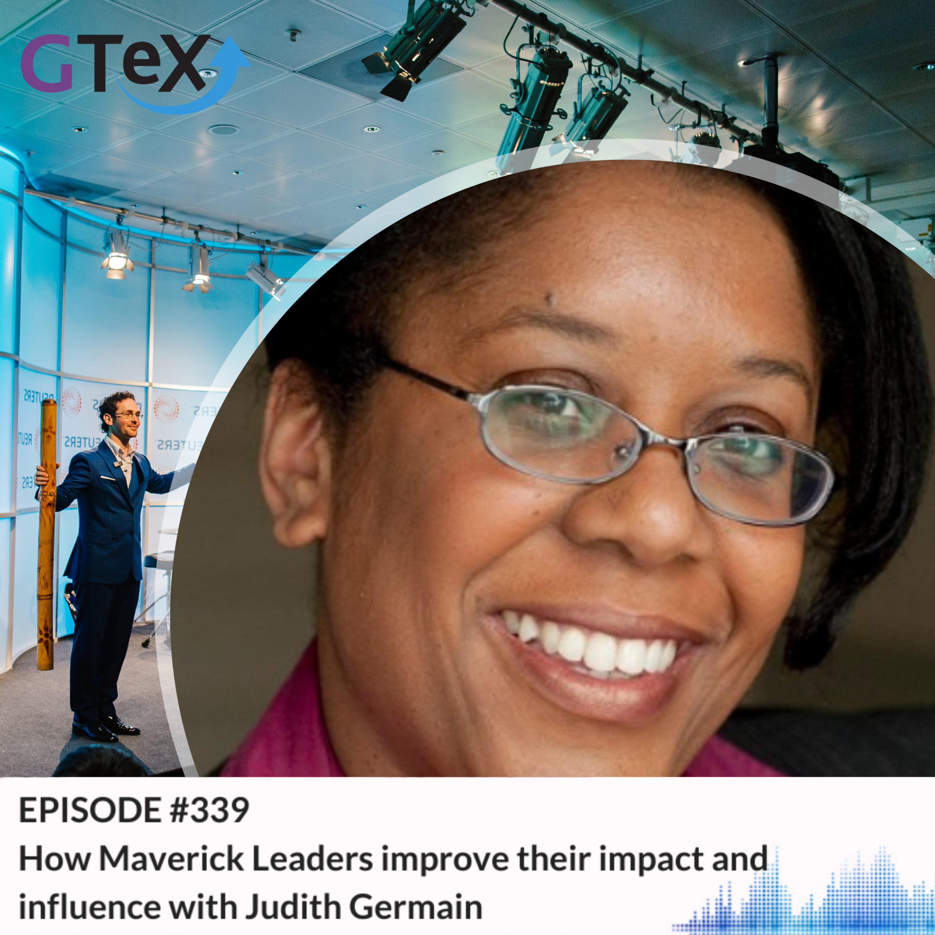 Episode #339 How Maverick Leaders improve their impact and influence with Judith Germain episode artwork
