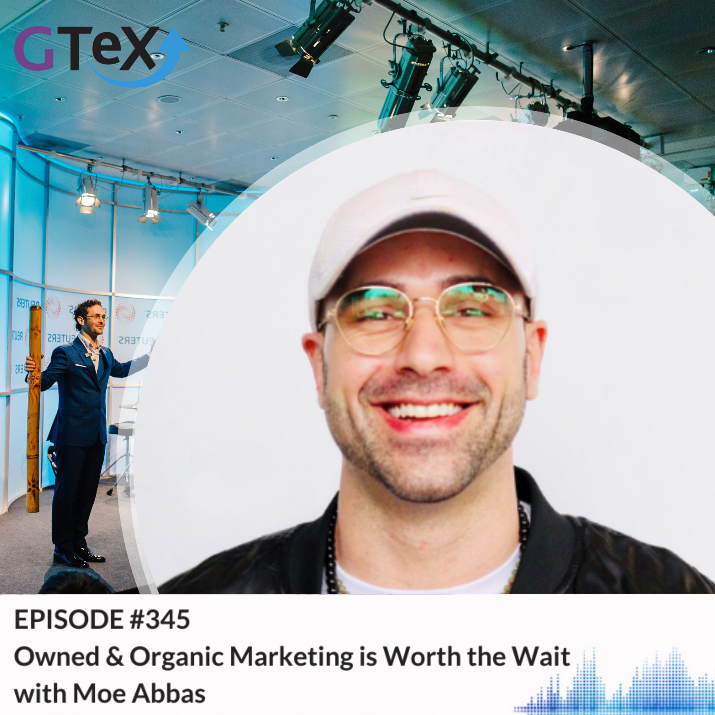 Episode #345 Owned & Organic Marketing is Worth the Wait with Moe Abbas episode artwork