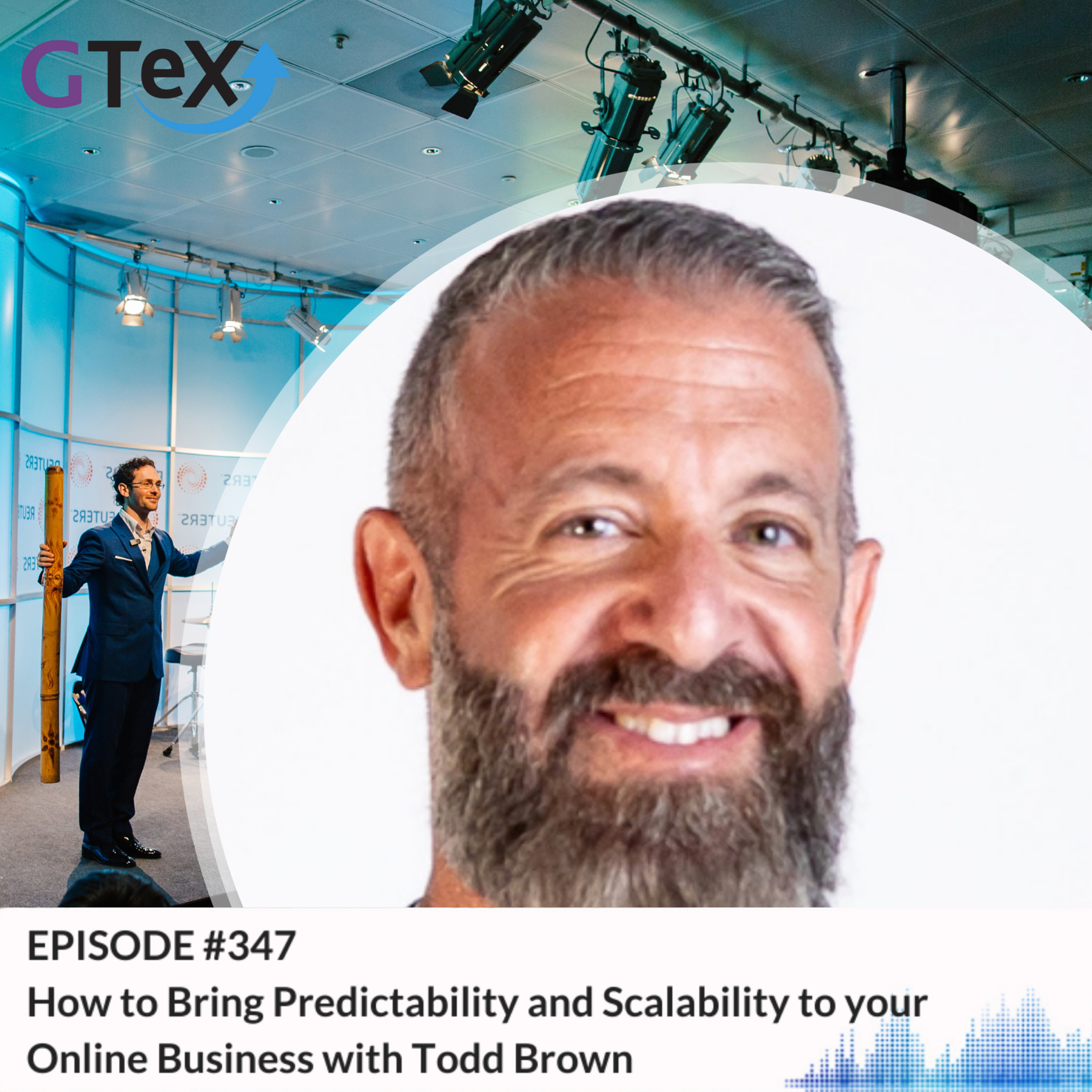 Episode #347 How to Bring Predictability and Scalability to your Online Business with Todd Brown episode artwork