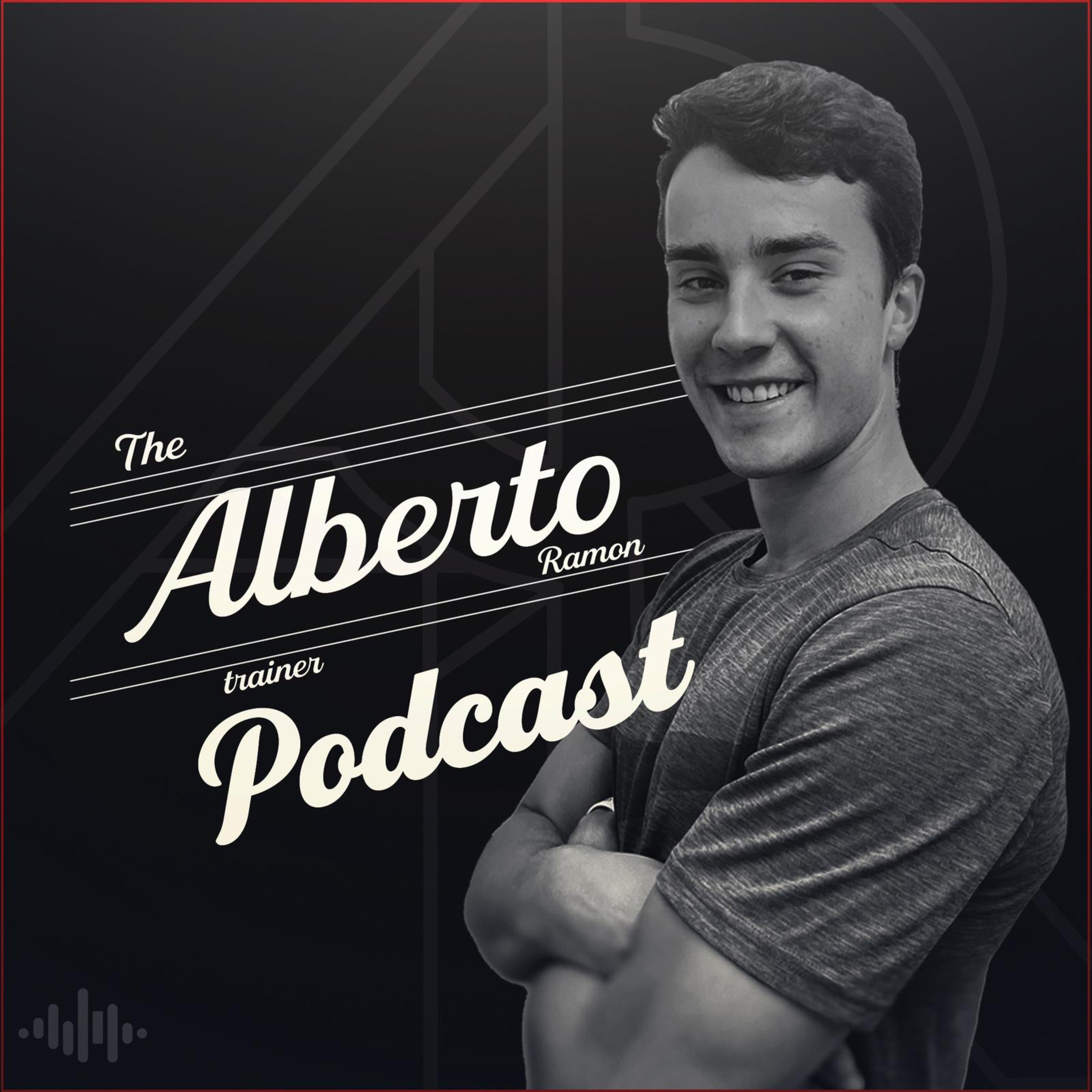 THE ALBERTO RAMON TRAINER PODCAST