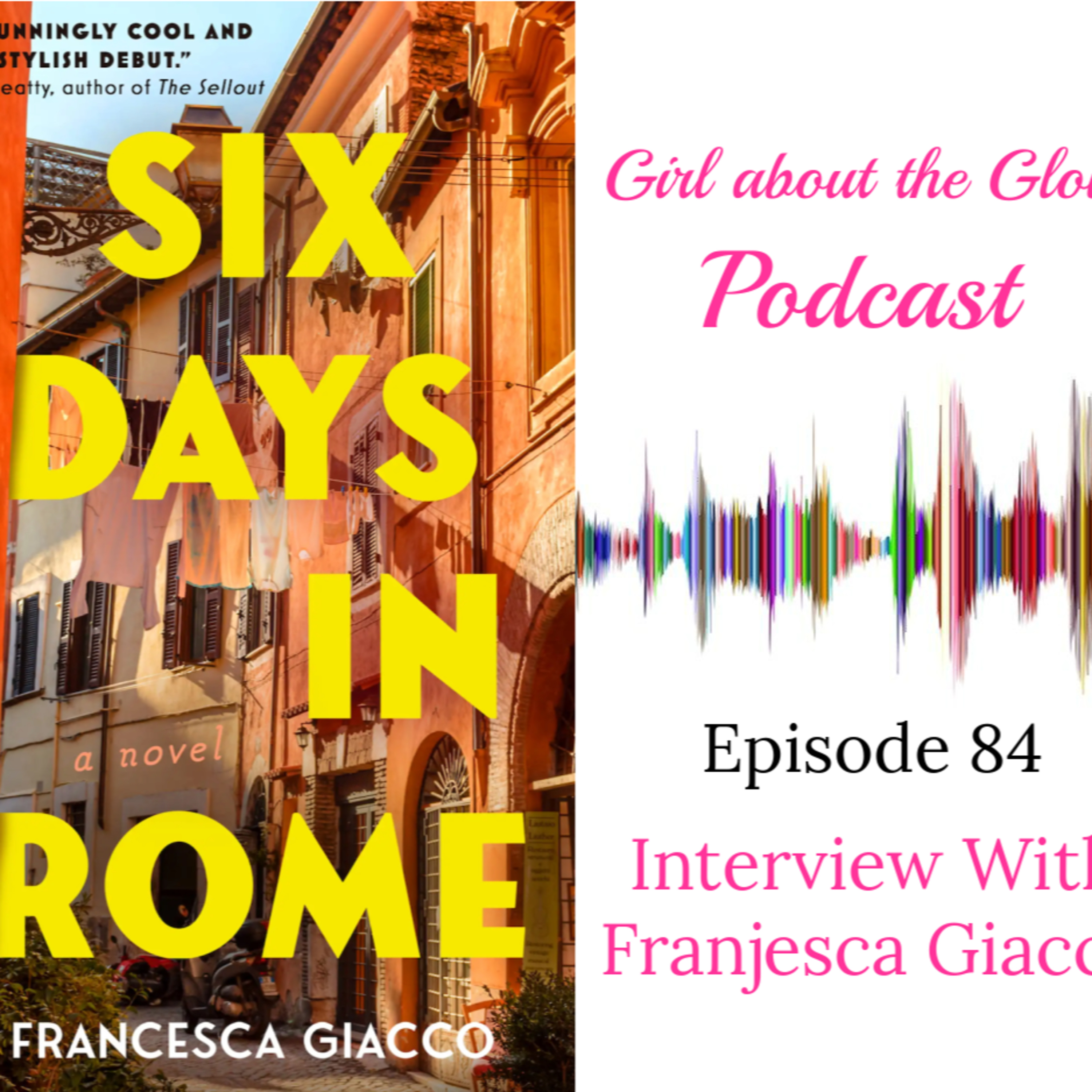 #84: Interview With Francesca Giacco - Six Days in Rome episode artwork