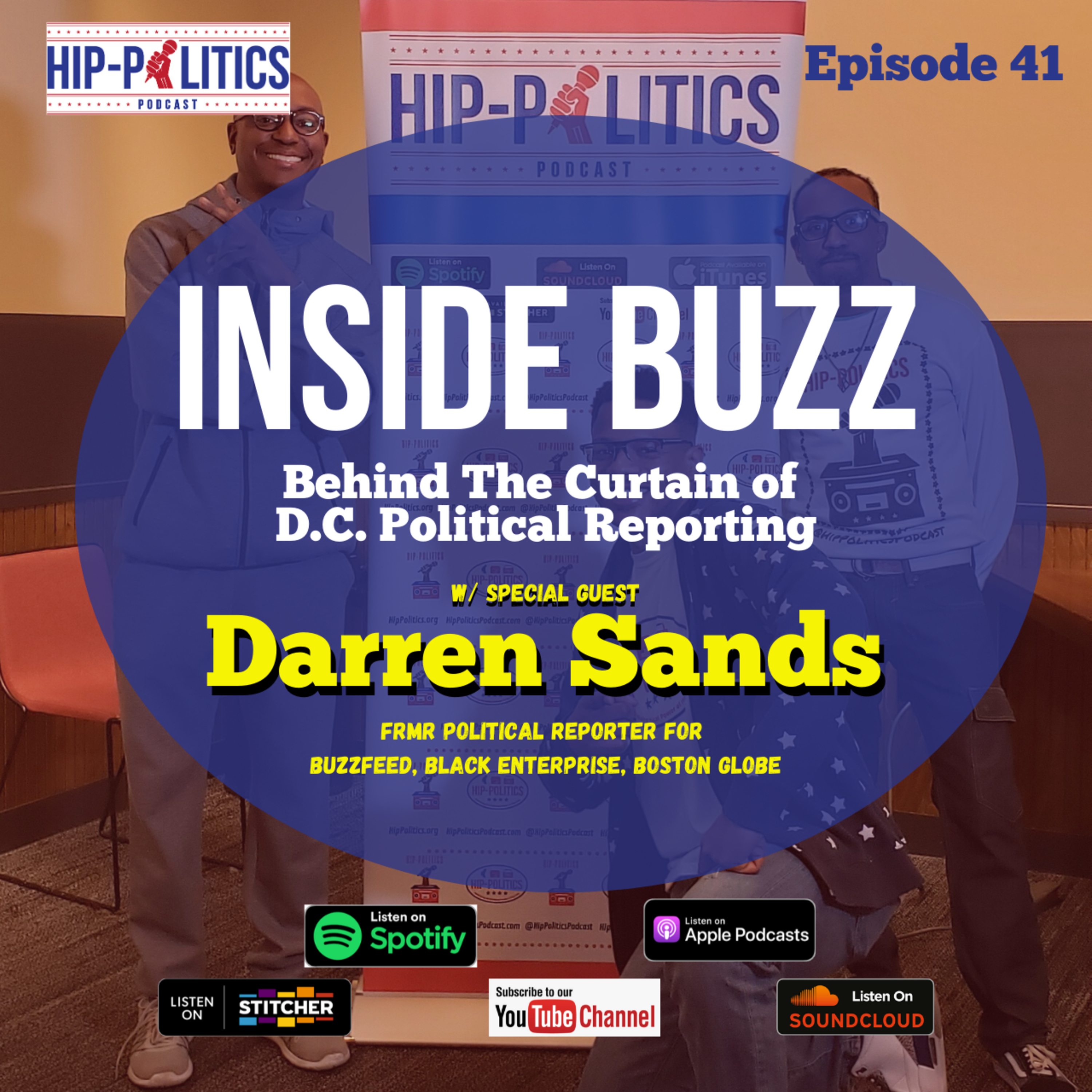 Epi. 41 - Inside Buzz: Behind the Curtain of DC Political Reporting w/ Darren Sands episode artwork