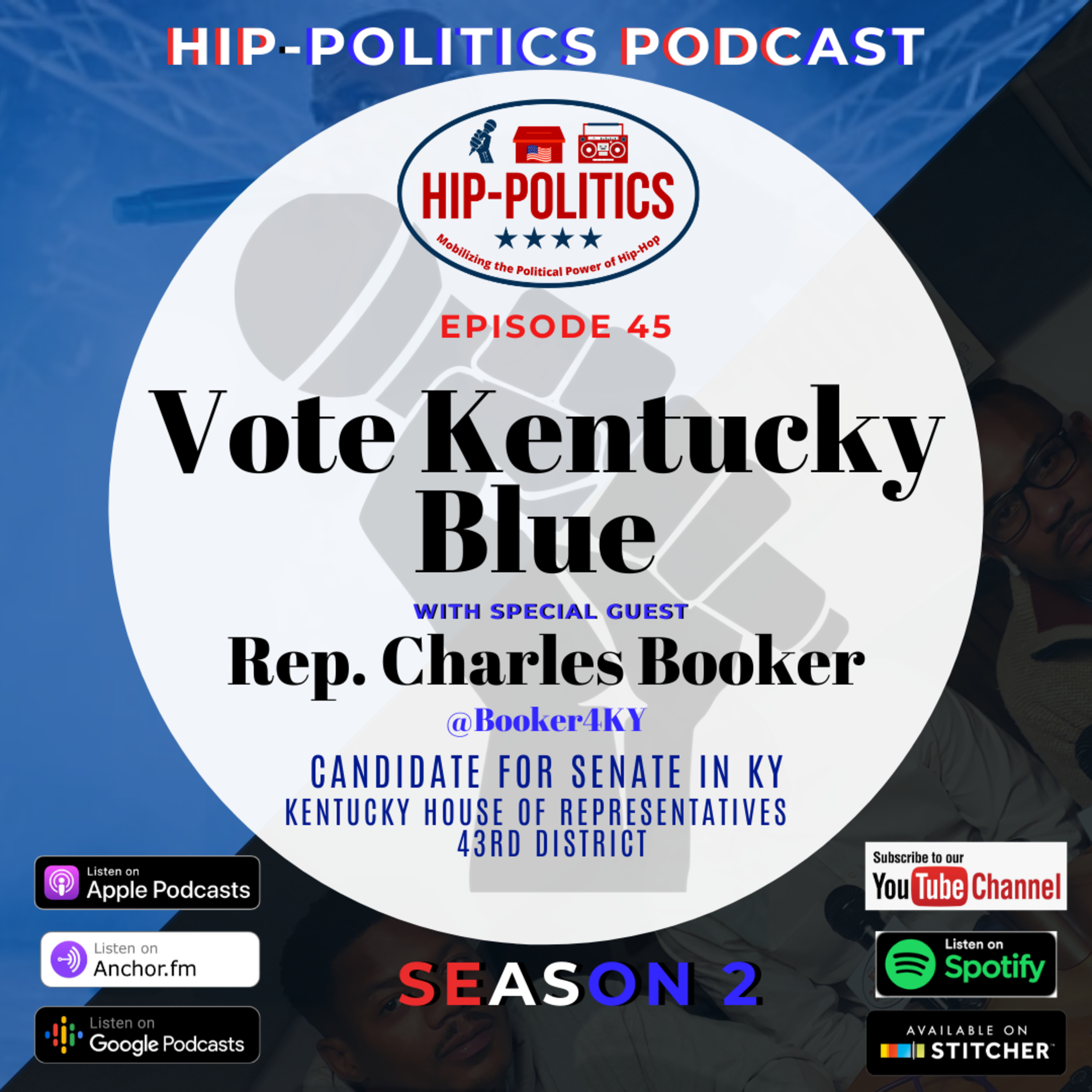 Epi. 45: Vote Kentucky Blue w/ KY Senate Candidate Rep. Charles Booker episode artwork