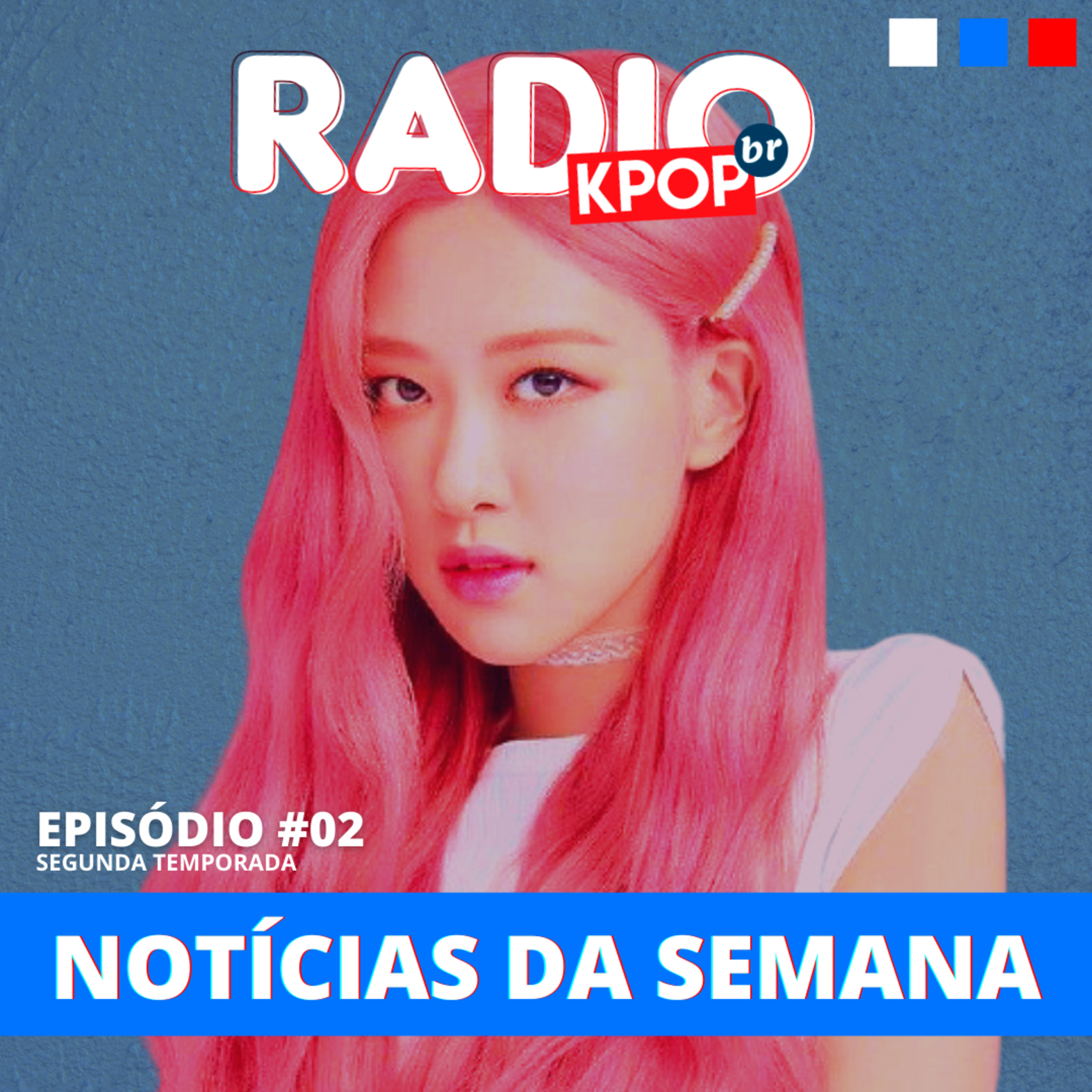 #2 | Rosé do BLACKPINK cada dia mais próxima de seu debut solo, Pentagon confirma comeback e Mark Tuan (GOT7) lança música!